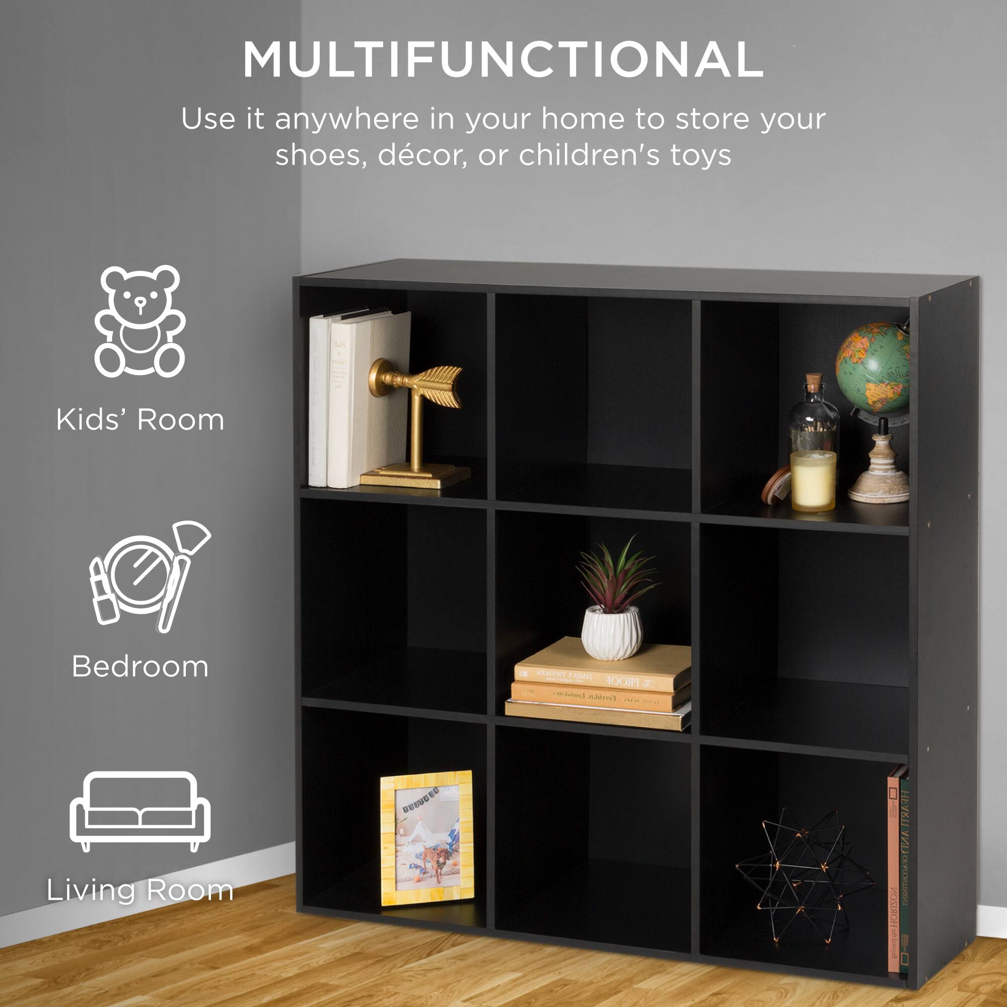 MULTIFUNCTIONAL  
Use it anywhere in your home to store your shoes, décor, or children's toys  

Kids' Room  
Bedroom  
Living Room