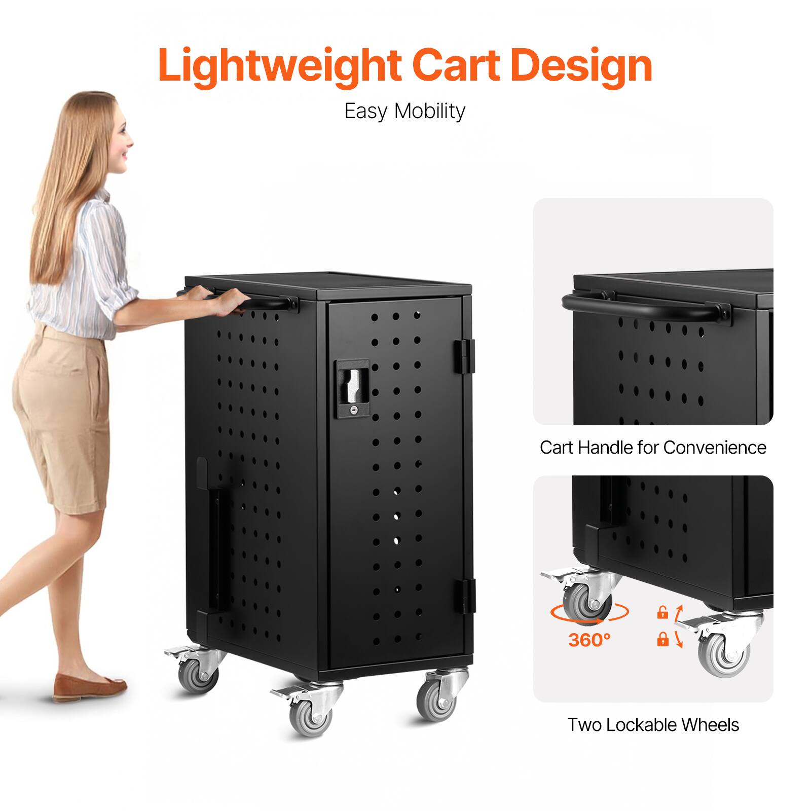 Lightweight Cart Design  
Easy Mobility  

Cart Handle for Convenience  

360°  

Two Lockable Wheels