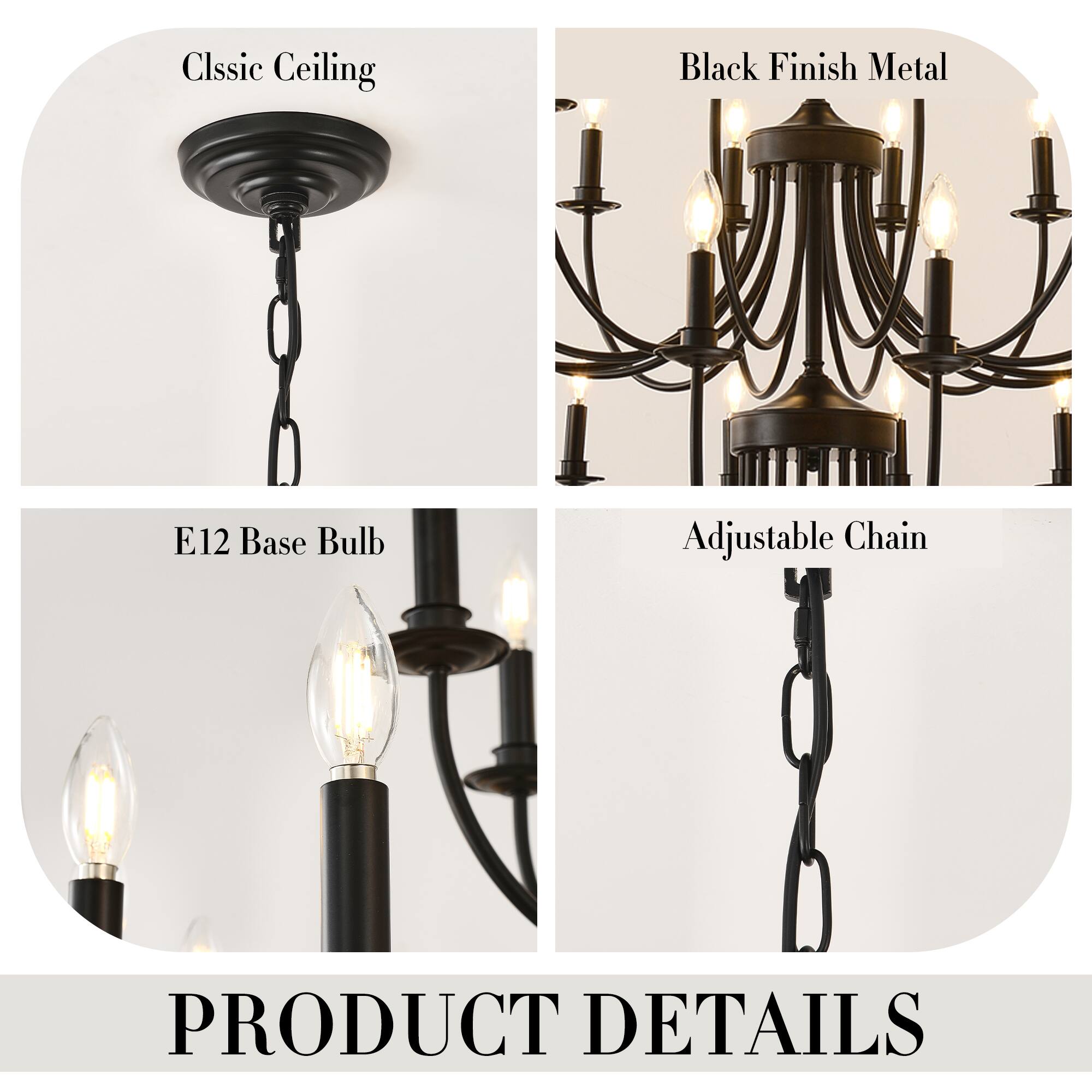 Classic Ceiling  
Black Finish Metal  
E12 Base Bulb  
Adjustable Chain  

PRODUCT DETAILS