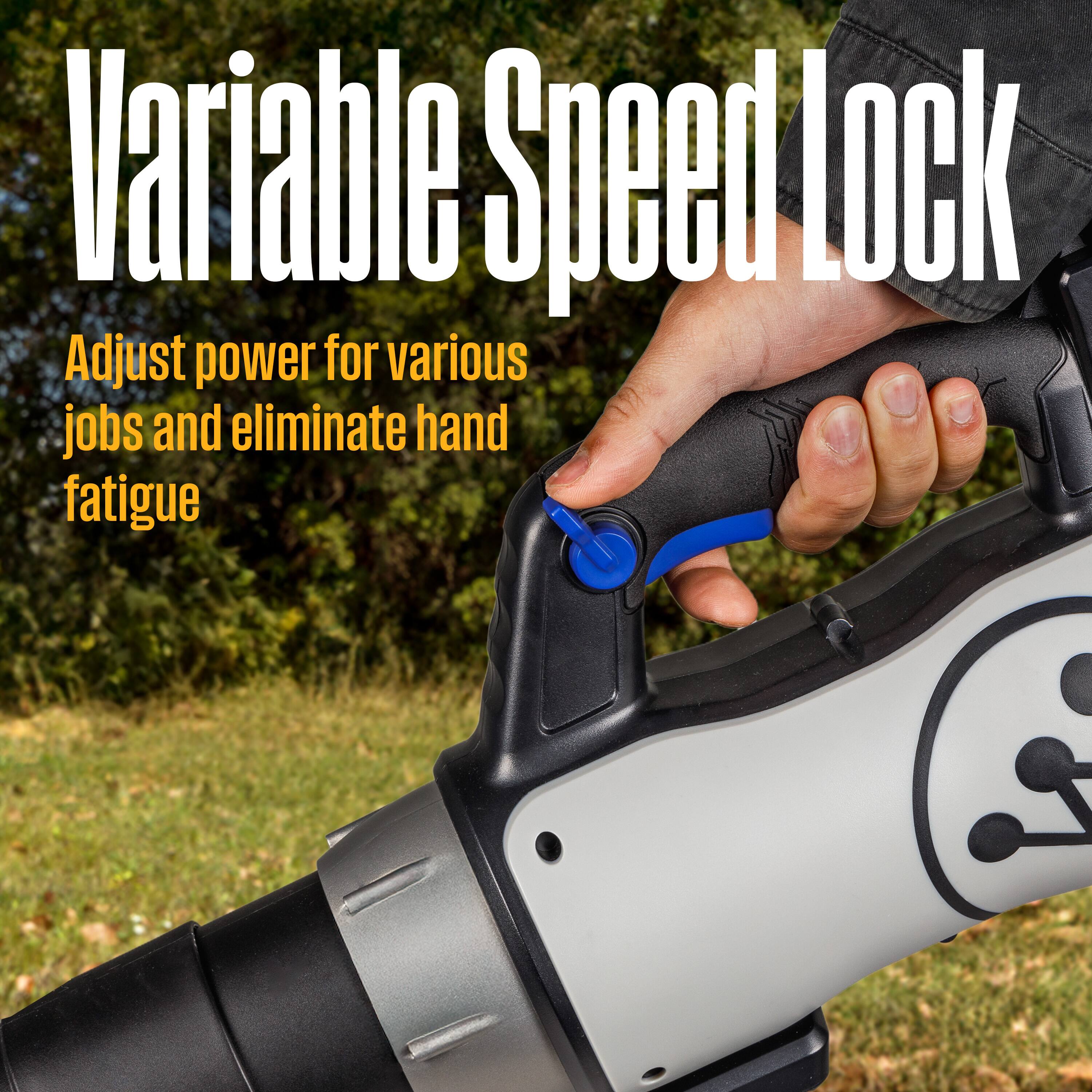 Variable Speed Lock  
Adjust power for various jobs and eliminate hand fatigue