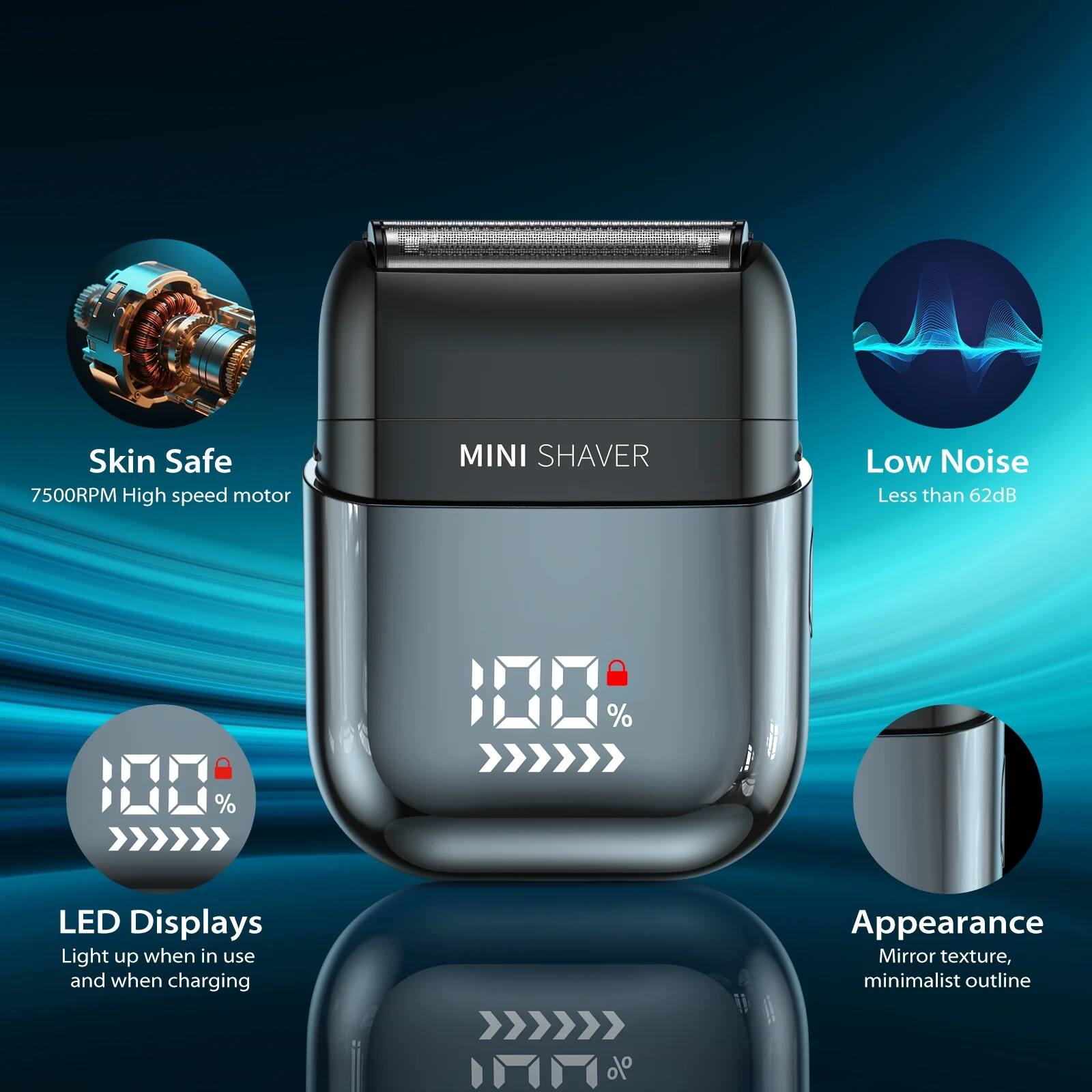 - Skin Safe
  - 7500RPM High speed motor

- Low Noise
  - Less than 62dB

- LED Displays
  - Light up when in use and when charging

- Appearance
  - Mirror texture, minimalist outline