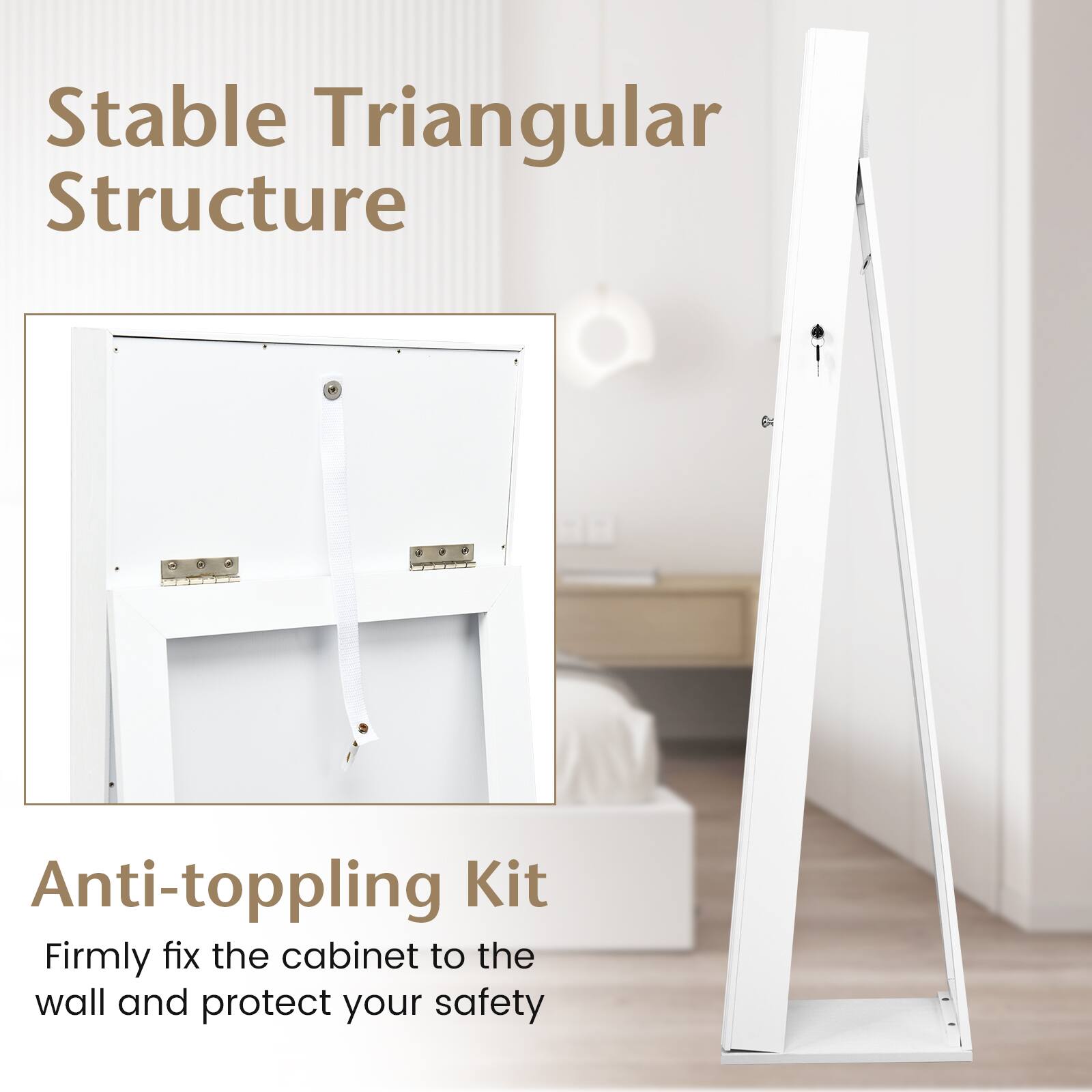 Stable Triangular Structure

Anti-toppling Kit

Firmly fix the cabinet to the wall and protect your safety