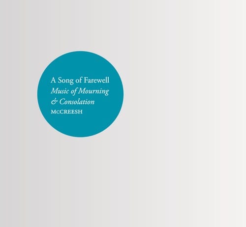 Paul McCreesh - Song of Farewell: Music of Mourning & Consolation  - COMPACT DISCS