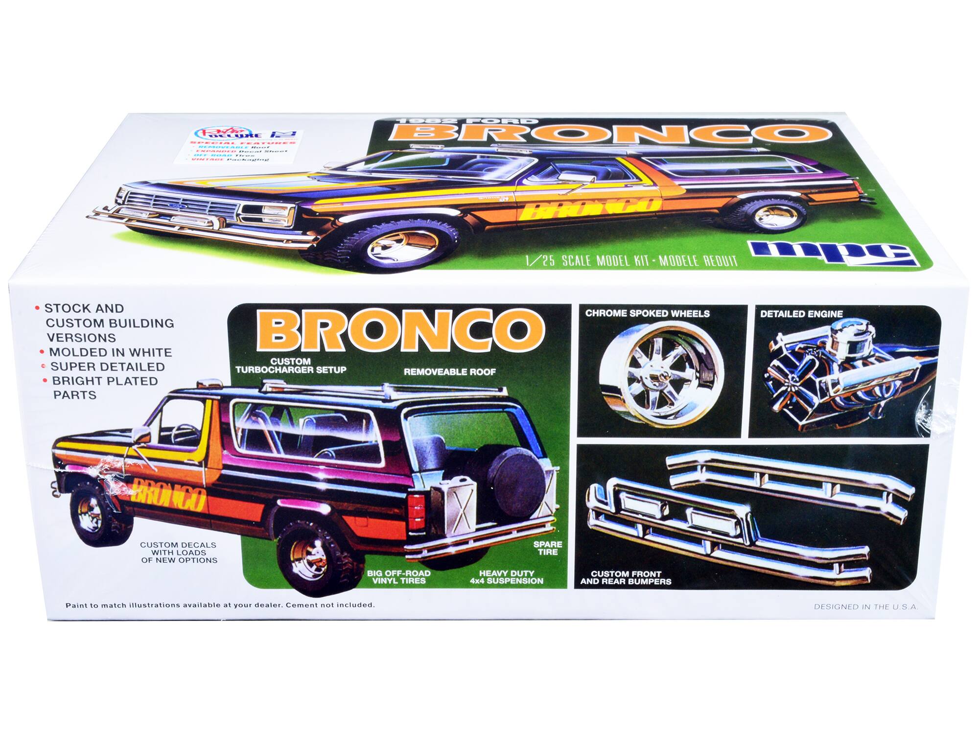Sure, here is the corrected and grouped text from the image:

---

**1962 FORD BRONCO**

**1/25 SCALE MODEL KIT - MODÈLE RÉDUIT**

- STOCK AND CUSTOM BUILDING VERSIONS
- MOLDED IN WHITE
- SUPER DETAILED TURBOCHARGER SETUP
- BRIGHT PLATED PARTS
- CUSTOM DECALS WITH LOADS OF NEW OPTIONS
- BIG OFF-ROAD VINYL TIRES
- HEAVY DUTY 4x4 SUSPENSION
- CUSTOM FRONT AND REAR BUMPERS
- CHROME SPOKED WHEELS
- DETAILED ENGINE
- REMOVABLE ROOF
- SPARE TIRE

Paint to match illustrations available at your dealer. Cement not included.

DESIGNED IN THE U.S.A.

---

This text is organized to reflect the features and details mentioned on the model kit box.
