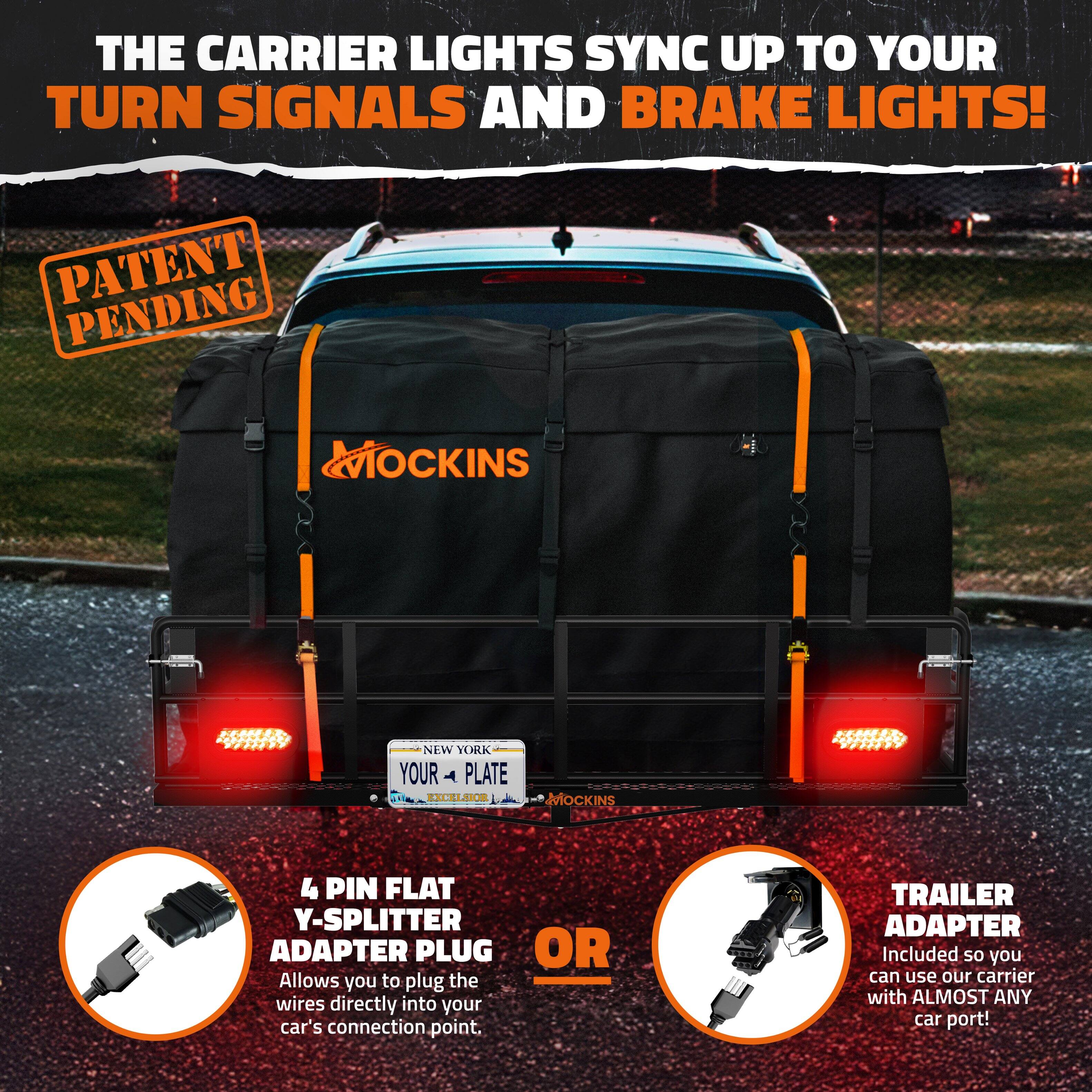 The carrier lights sync up to your turn signals and brake lights!  
Patent pending  

Mockins New York  
Your plate  

4 pin flat Y-splitter adapter plug  
Allows you to plug the wires directly into your car's connection point.  

Trailer adapter  
Included so you can use our carrier with almost any car port!