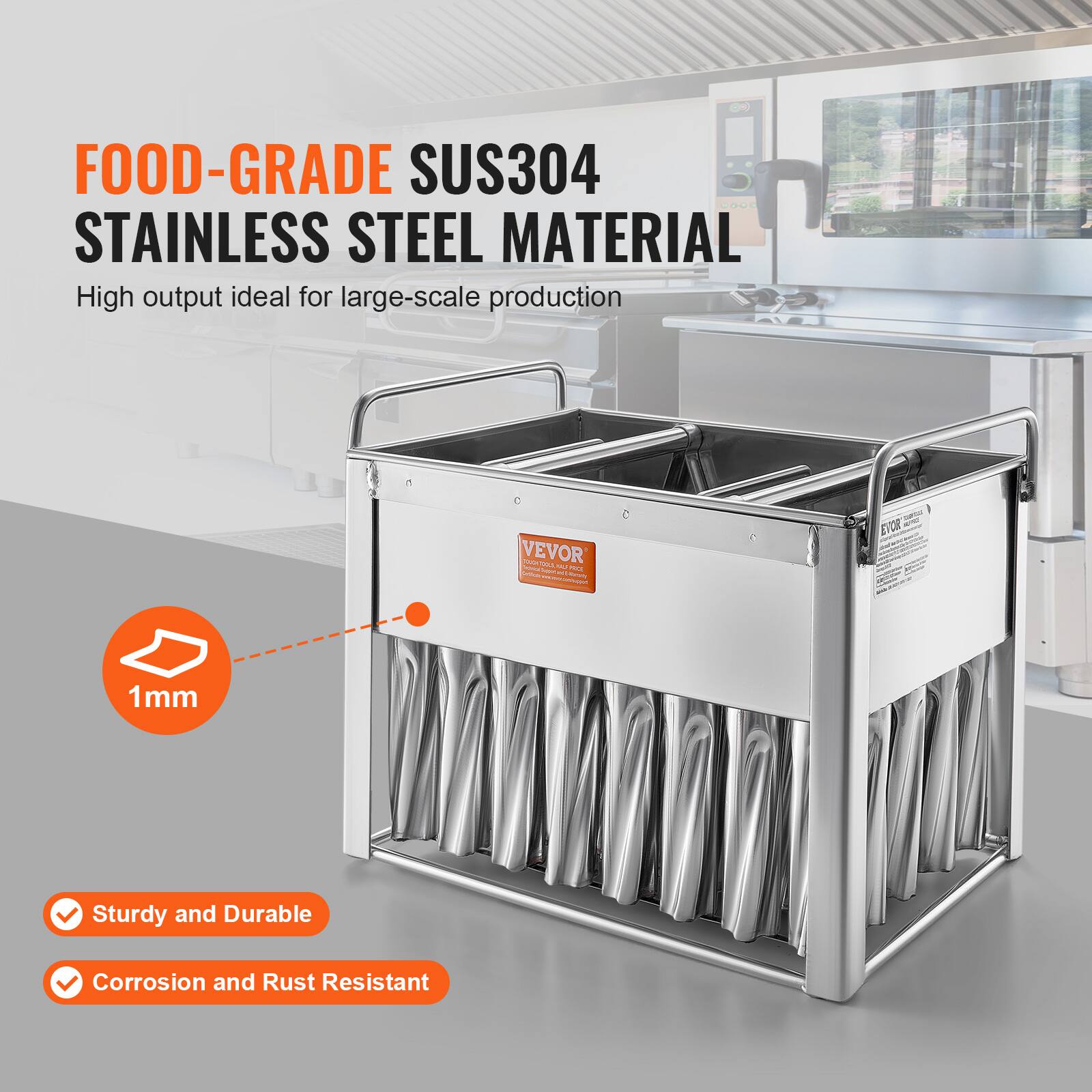 FOOD-GRADE SUS304 STAINLESS STEEL MATERIAL  
High output ideal for large-scale production  

1mm  

Sturdy and Durable  
Corrosion and Rust Resistant