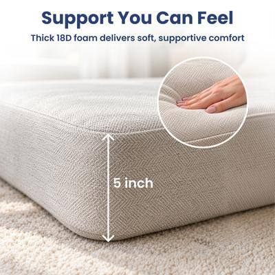 Support You Can Feel  
Thick 18D foam delivers soft, supportive comfort  
5 inch