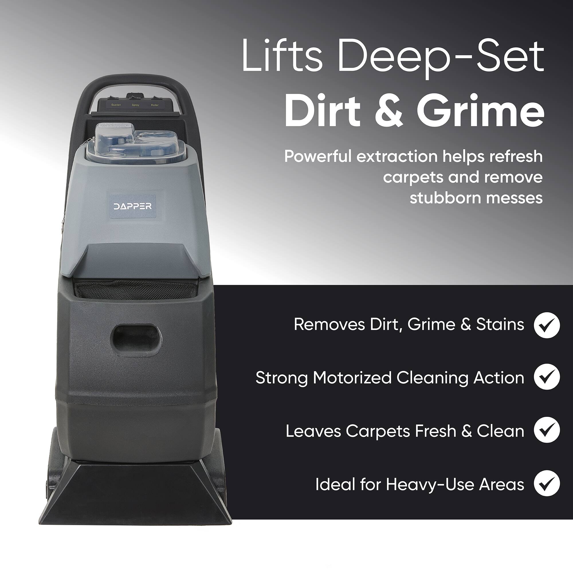 Lifts Deep-Set Dirt & Grime  
Powerful extraction helps refresh carpets and remove stubborn messes  
Removes Dirt, Grime & Stains  
Strong Motorized Cleaning Action  
Leaves Carpets Fresh & Clean  
Ideal for Heavy-Use Areas