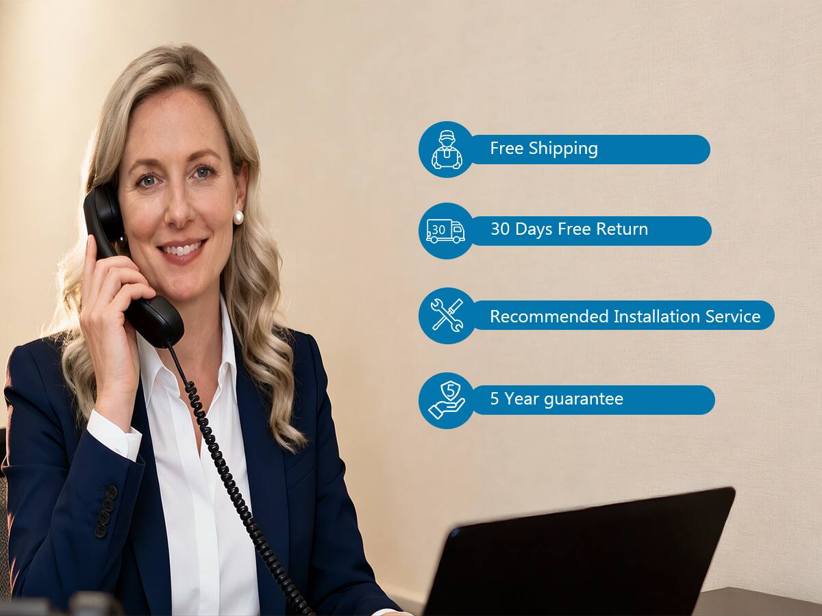 Free Shipping  
30 Days Free Return  
Recommended Installation Service  
5 Year guarantee