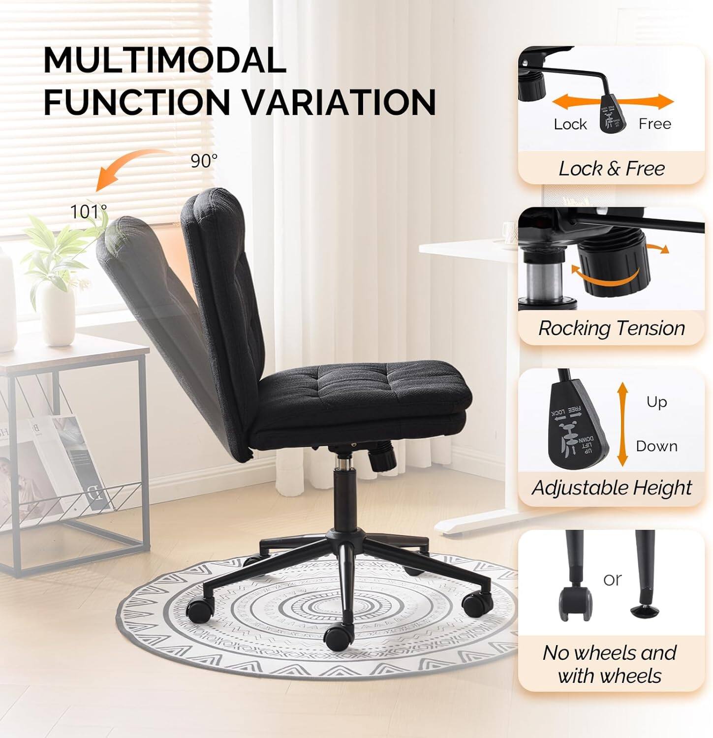 MULTIMODAL FUNCTION VARIATION

- Lock Free 90°
- Lock & Free 101°
- Rocking Tension
- Adjustable Height (Up/Down)
- No wheels and with wheels