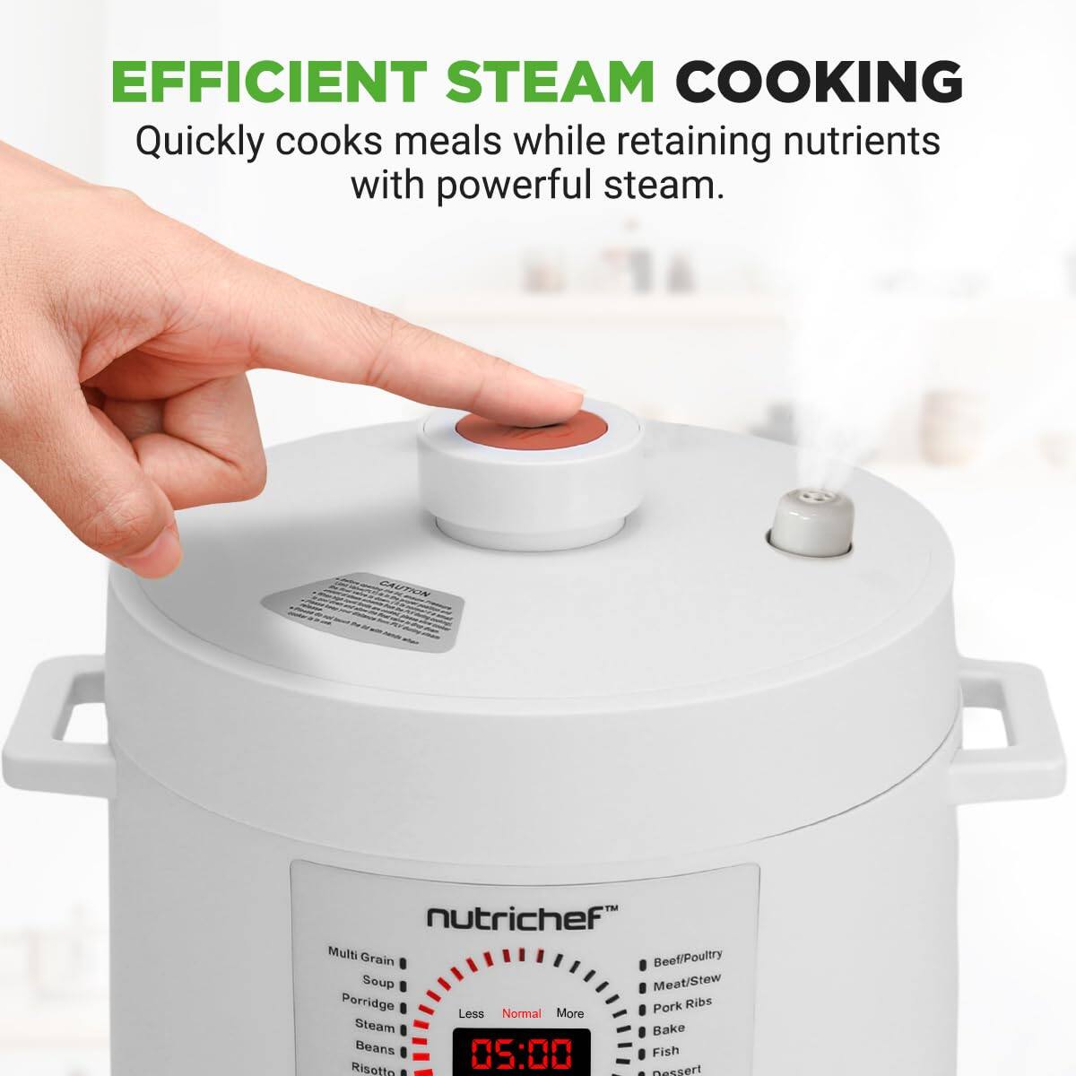 EFFICIENT STEAM COOKING  
Quickly cooks meals while retaining nutrients with powerful steam.  

nutrichef  
Multi Grain  
Beef/Poultry  
Soup  
Meat/Stew  
Porridge  
Pork Ribs  
Less  
Normal  
More  
Steam  
Bake  
Beans  
05:00  
Fish  
Risotto  
Dessert