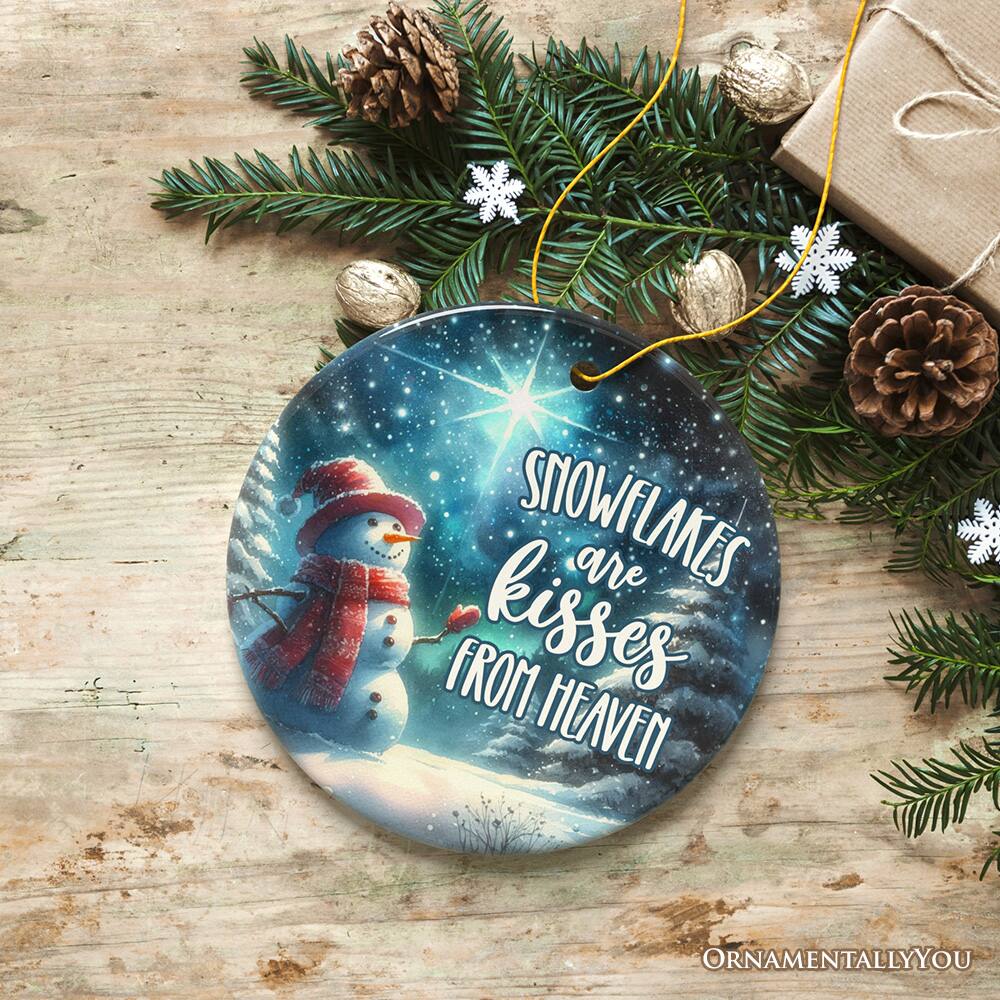SNOWFLAKES are kisses FROM HEAVEN  
ORNAMENTALLY YOU