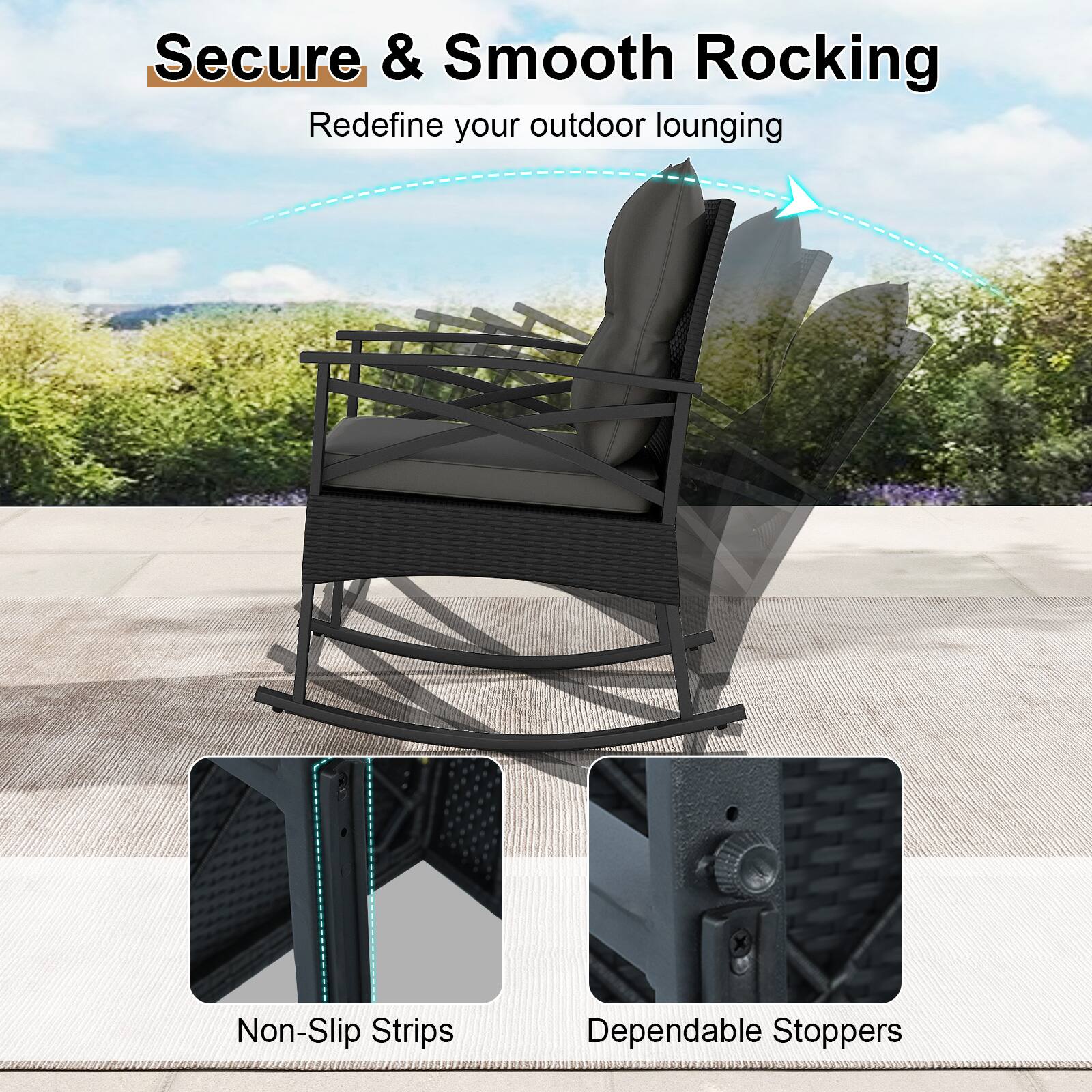 Secure & Smooth Rocking  
Redefine your outdoor lounging  

Non-Slip Strips  
Dependable Stoppers