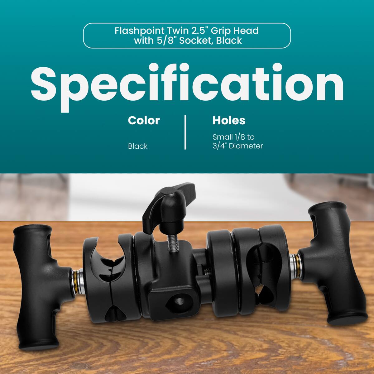 Flashpoint Twin 2.5" Grip Head with 5/8" Socket, Black

Specification

Color: Black

Holes: Small 1/8" to 3/4" Diameter
