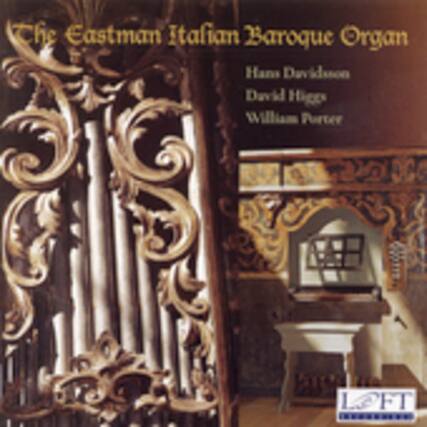 The Eastman Italian Baroque Organ
Hans Davidsson
David Higgs
William Porter
L2FT
