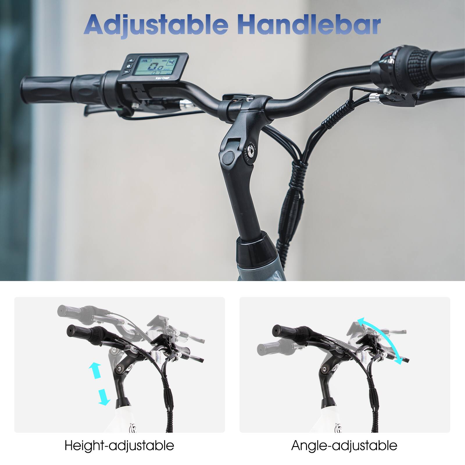 Adjustable Handlebar

Height-adjustable

Angle-adjustable