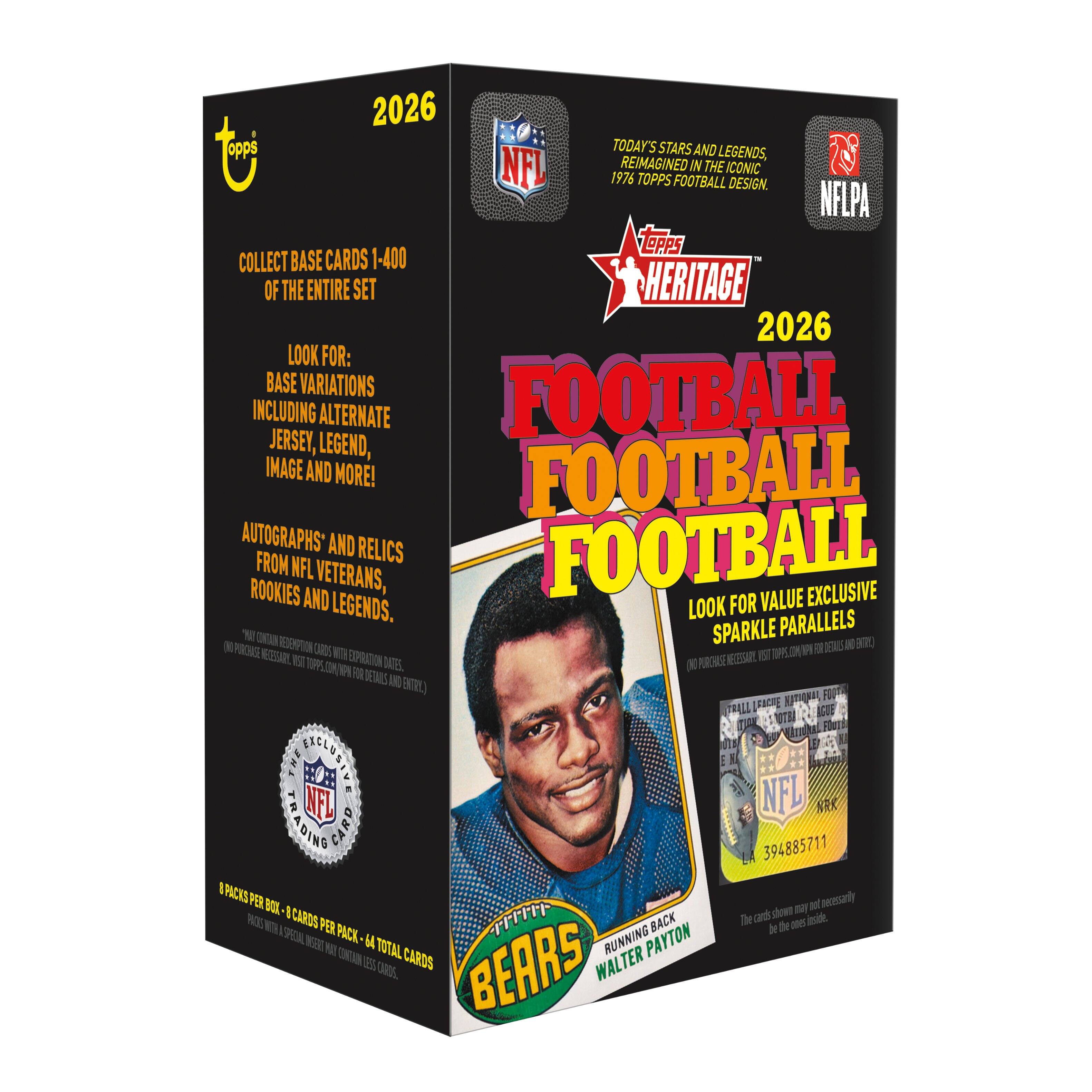 2026 Today's Stars and Legends, NFL Reimagined in the Iconic 1976 Topps Football Design. Collect Base Cards 1-400 of the Entire Set Heritage 2026. Look for: Base Variations Including Alternate Jersey, Legend, Image and More! Football Autographs and Relics from NFL Veterans, Rookies and Legends. Look for Value Exclusive Sparkle Parallels. Opinionage Redemption Cards (1 per box). Necessary, Visit with Expiration Date. 7722H TOPPS.COM TOPPS.COM Dates. For Details and Entry, Forta Trall Leache National The Musitule NFL NRR Trading Card 394885711. 8 Packs per Box - 8 Cards per Pack - 64 Total Cards. The cards shown may not necessarily be the ones inside. Special Insert 64 Total Running Payton Mait Contain Cards 250 Cards. Bears Walter