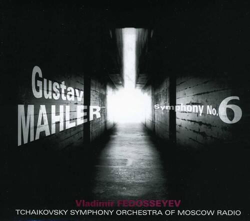 Gustav MAHLER  
Symphony No. 6  

Vladimir FEDOSSEYEV  
TCHAIKOVSKY SYMPHONY ORCHESTRA OF MOSCOW RADIO