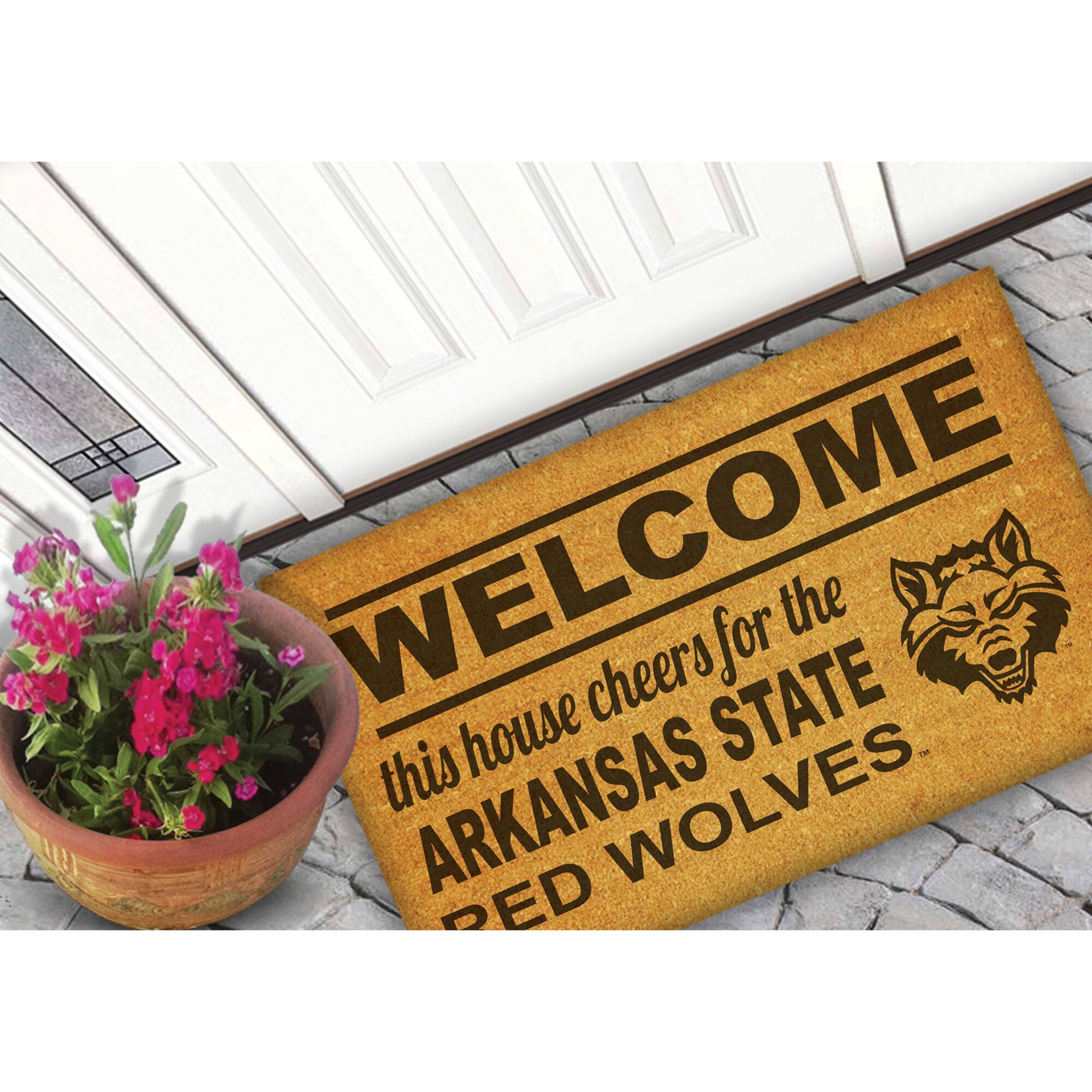 WELCOME  
this house cheers for the  
ARKANSAS STATE  
RED WOLVES