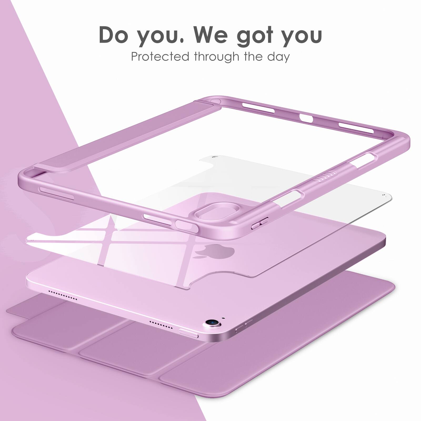 Do you. We got you  
Protected through the day