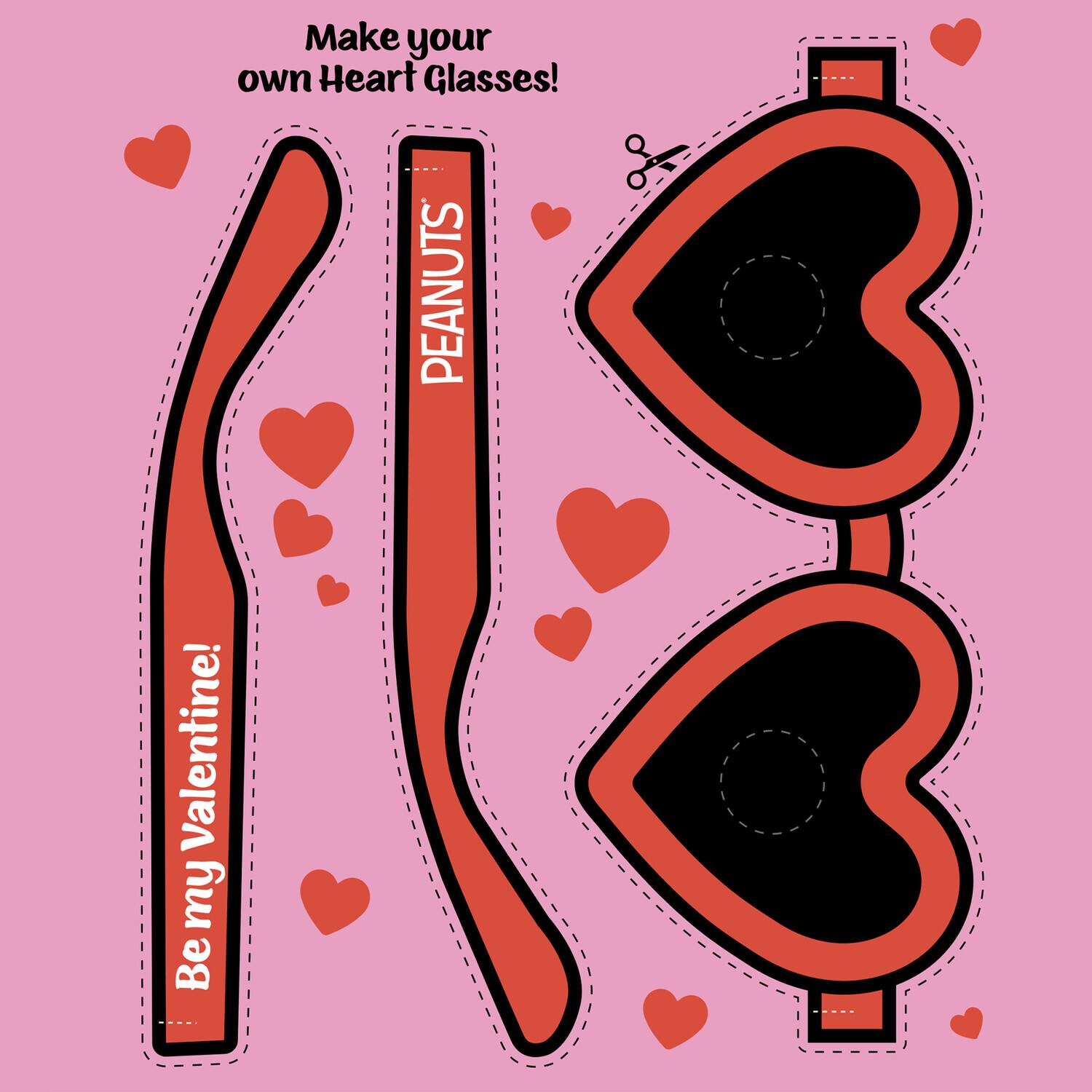Make your own Heart Glasses!  
PEANUTS Valentine!  
Be my Valentine!