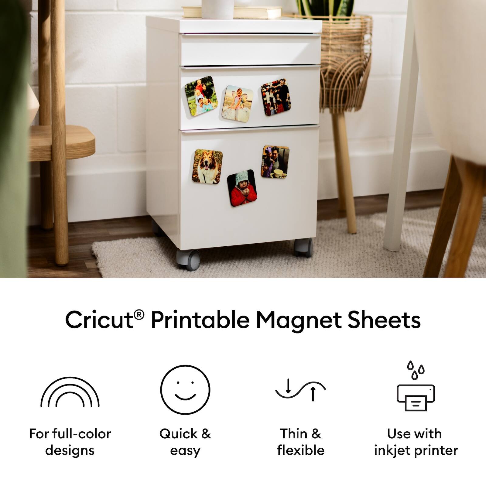 Cricut® Printable Magnet Sheets

- For full-color designs
- Quick & easy
- Thin & flexible
- Use with inkjet printer