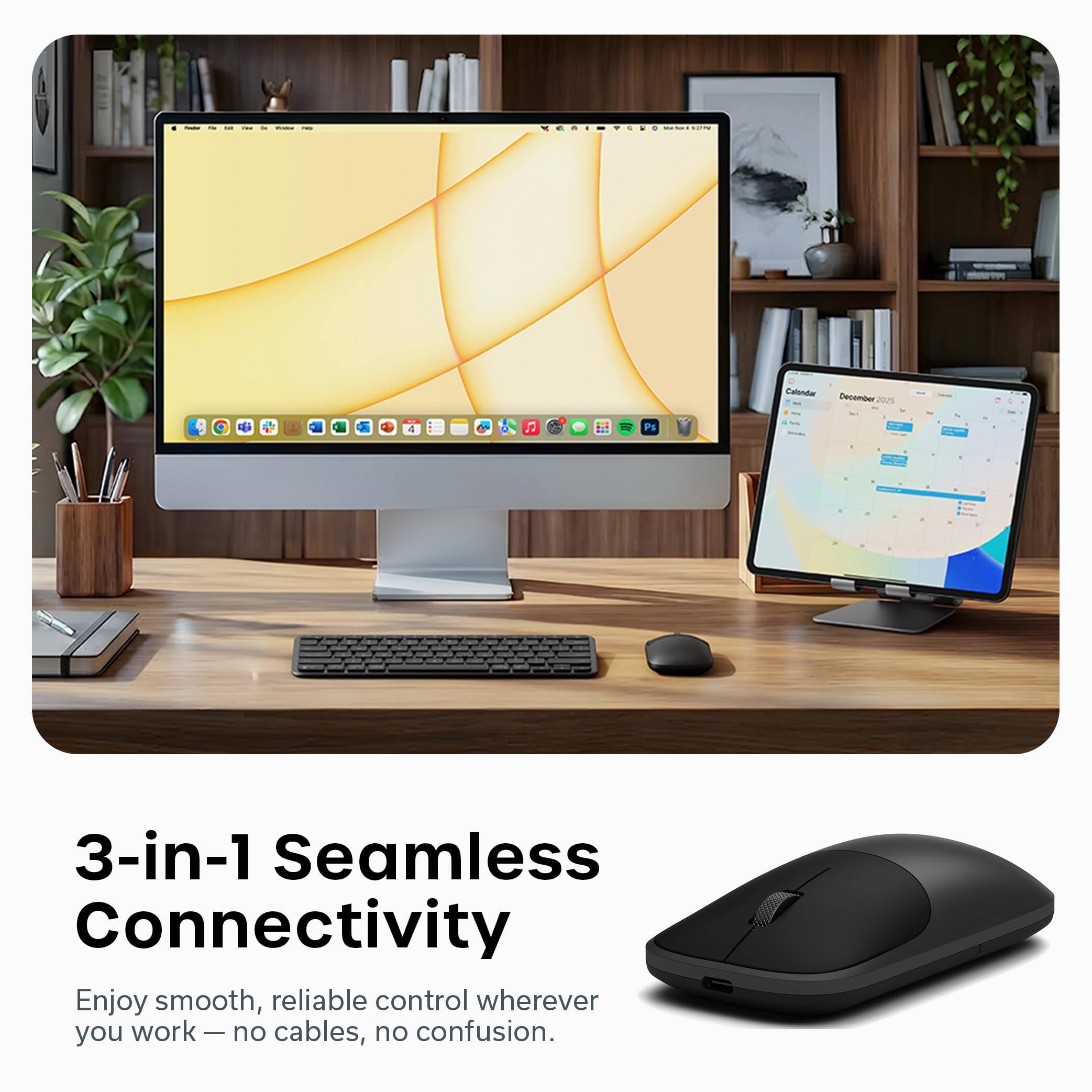 Caloraia Deamber 202%  
2 di 4  
T 1 Ps  
3-in-1 Seamless Connectivity  
Enjoy smooth, reliable control wherever you work — no cables, no confusion.