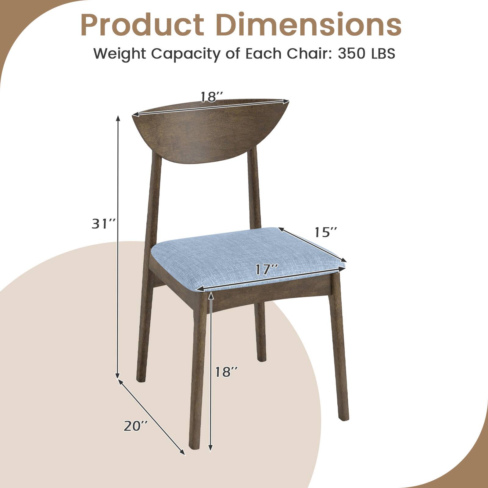 Product Dimensions  
Weight Capacity of Each Chair: 350 LBS  

- Seat Width: 17"  
- Seat Depth: 15"  
- Seat Height: 18"  
- Overall Height: 31"  
- Overall Width: 20"