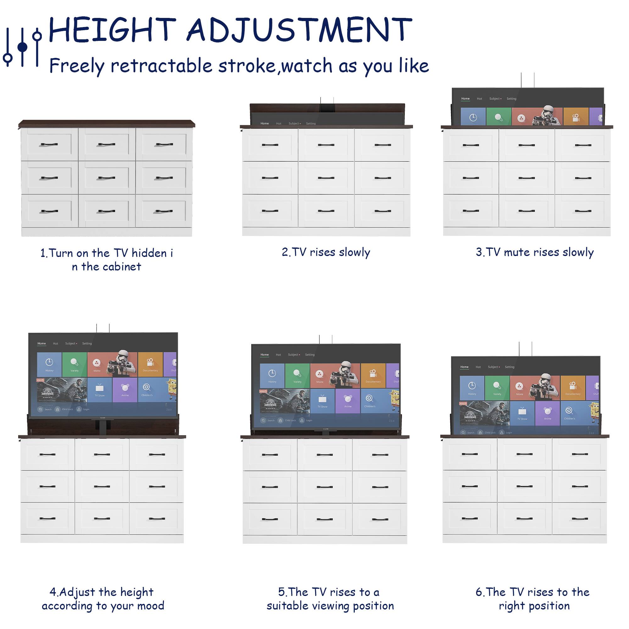 **HEIGHT ADJUSTMENT**  
Freely retractable stroke, watch as you like

1. Turn on the TV hidden in the cabinet  
2. TV rises slowly  
3. TV mute rises slowly  
4. Adjust the height according to your mood  
5. The TV rises to a suitable viewing position  
6. The TV rises to the right position