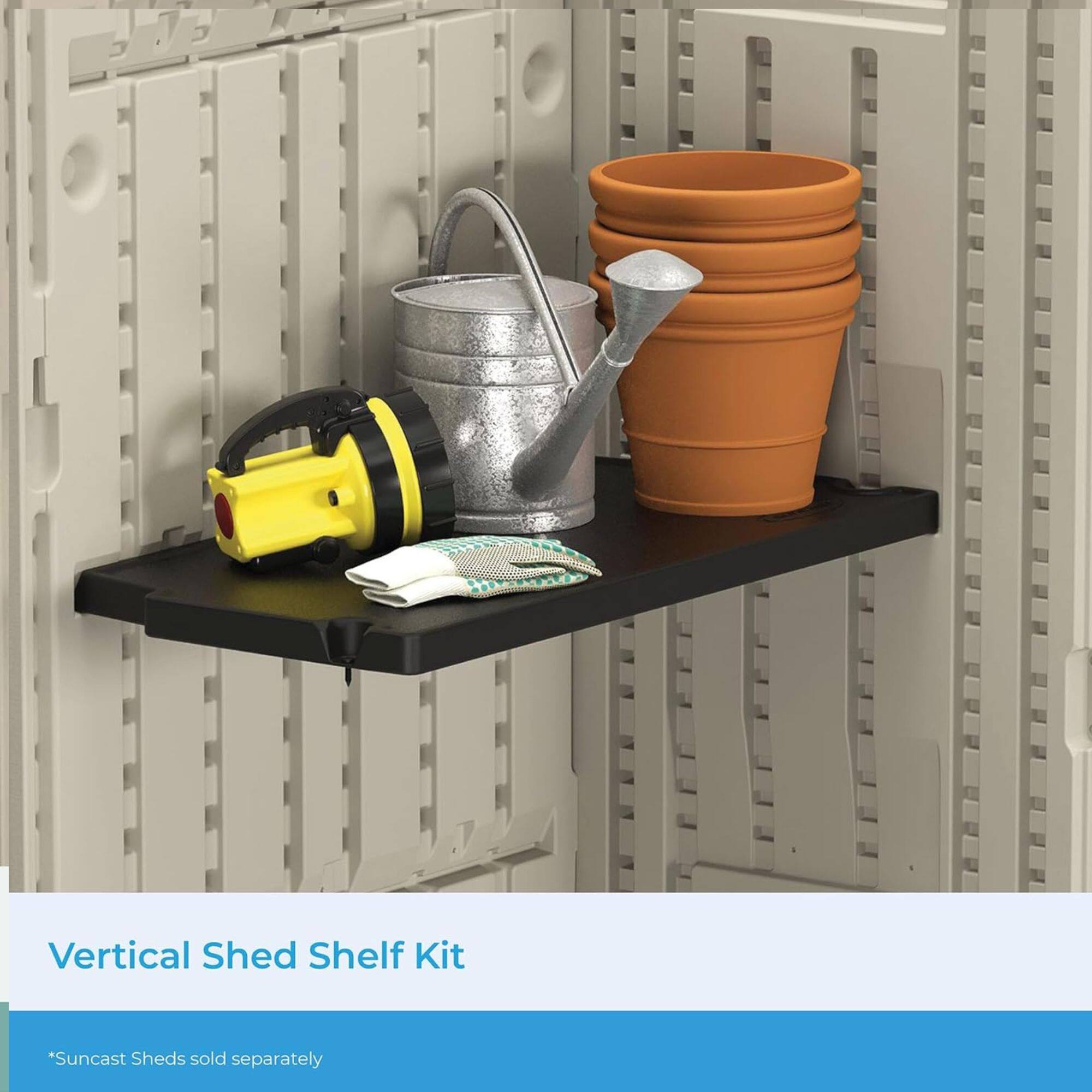 Vertical Shed Shelf Kit  
*Suncast Sheds sold separately
