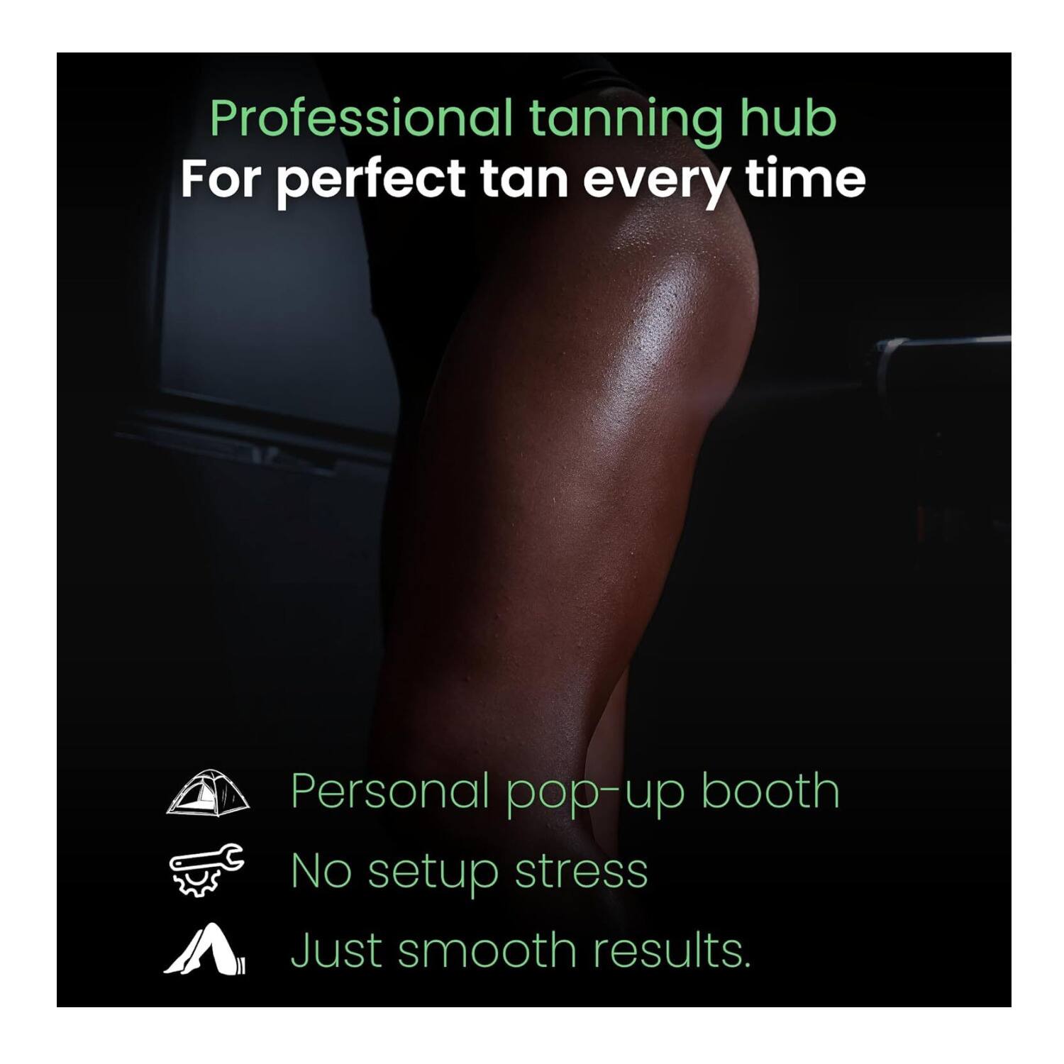 Professional tanning hub  
For perfect tan every time  

Personal pop-up booth  
No setup stress  
Just smooth results.