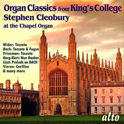 Organ Classics from King's College  
Stephen Cleobury at the Chapel Organ  

Widor: Toccata  
Bach: Toccata & Fugue  
Prizeman: Toccata  
Karg-Elert: Nun Danket  
Liszt: Prelude on BACH  
Vierne: Carillon  
& many more  

alto