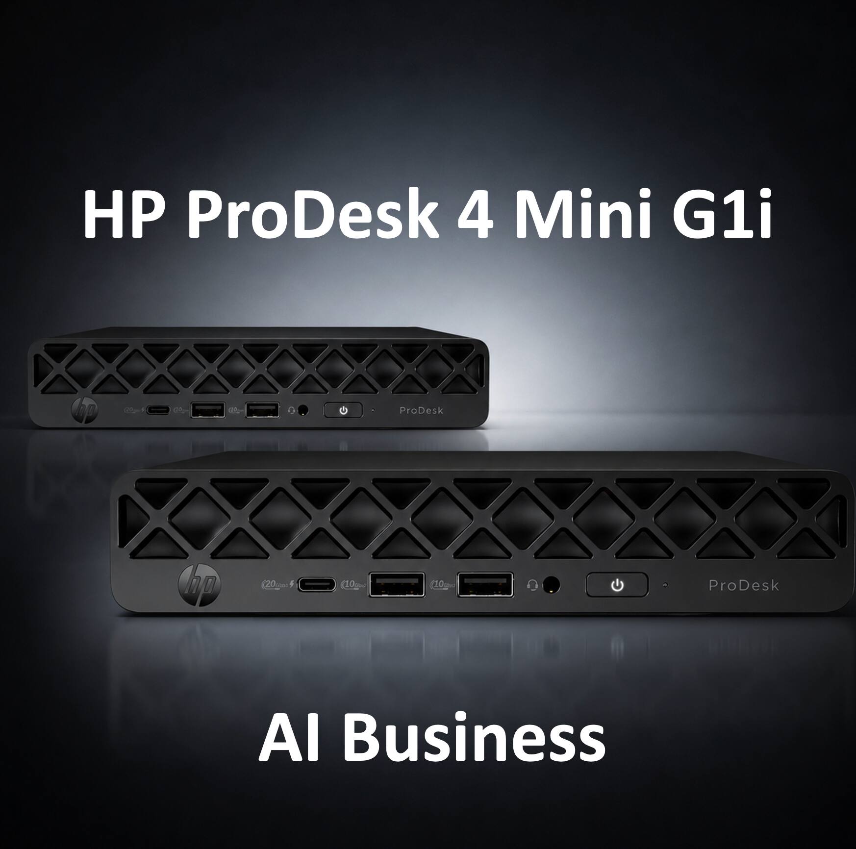 HP ProDesk 4 Mini G1i  
ProDesk 20m 4 10 10g  
AI Business