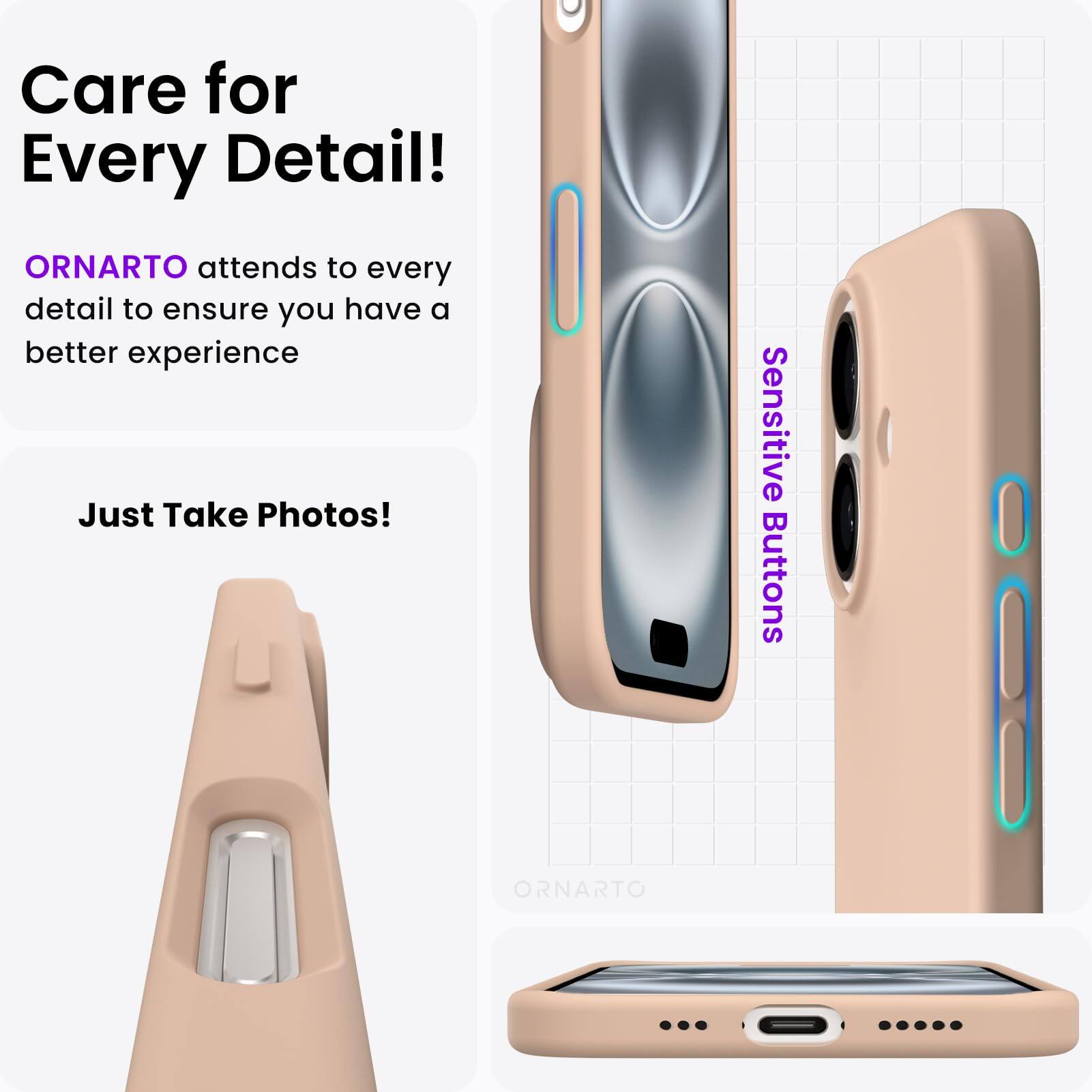 Care for Every Detail! ORNARTO attends to every detail to ensure you have a better experience. Just Take Photos! Sensitive Buttons.