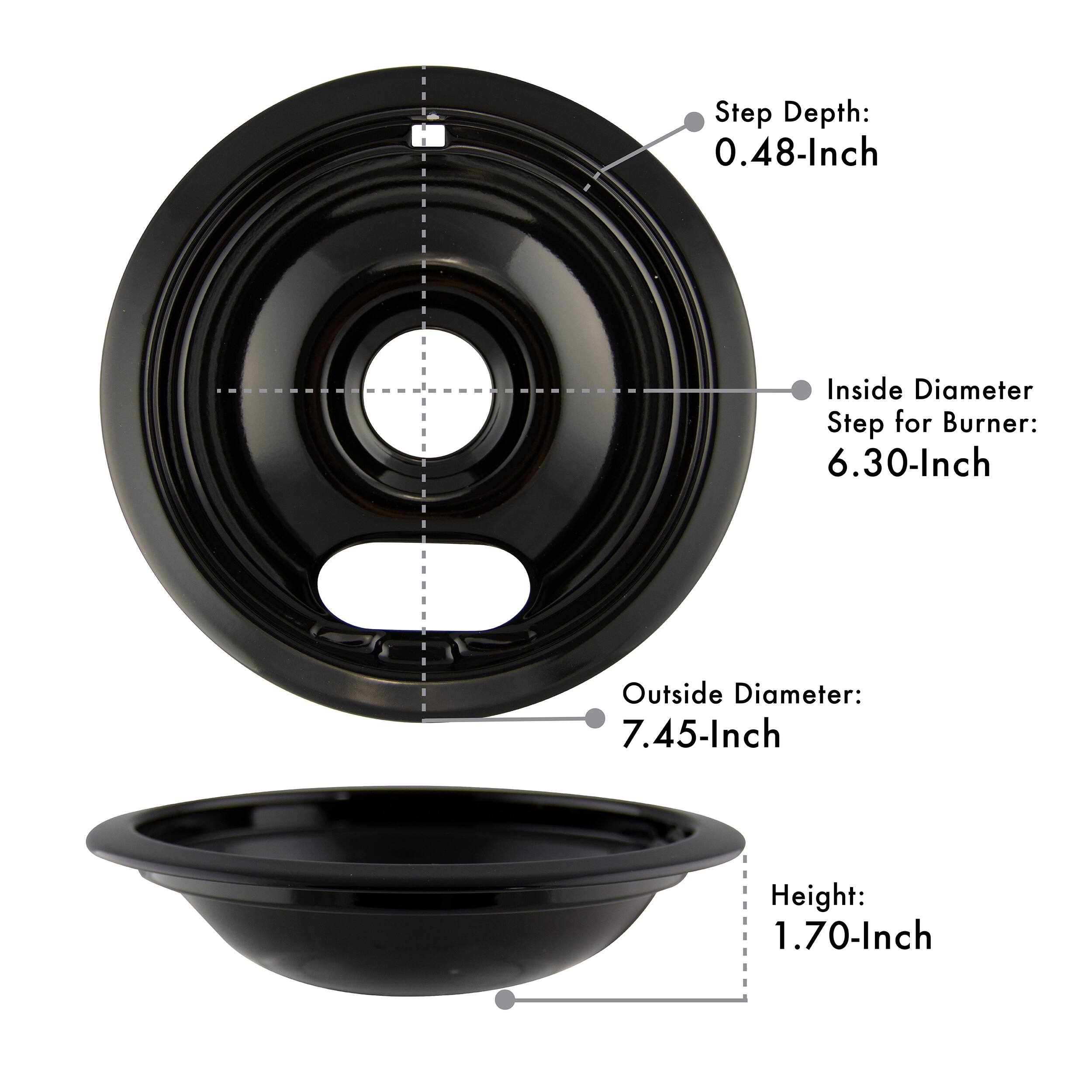 Step Depth: 0.48-Inch  
Inside Diameter Step for Burner: 6.30-Inch  
Outside Diameter: 7.45-Inch  
Height: 1.70-Inch