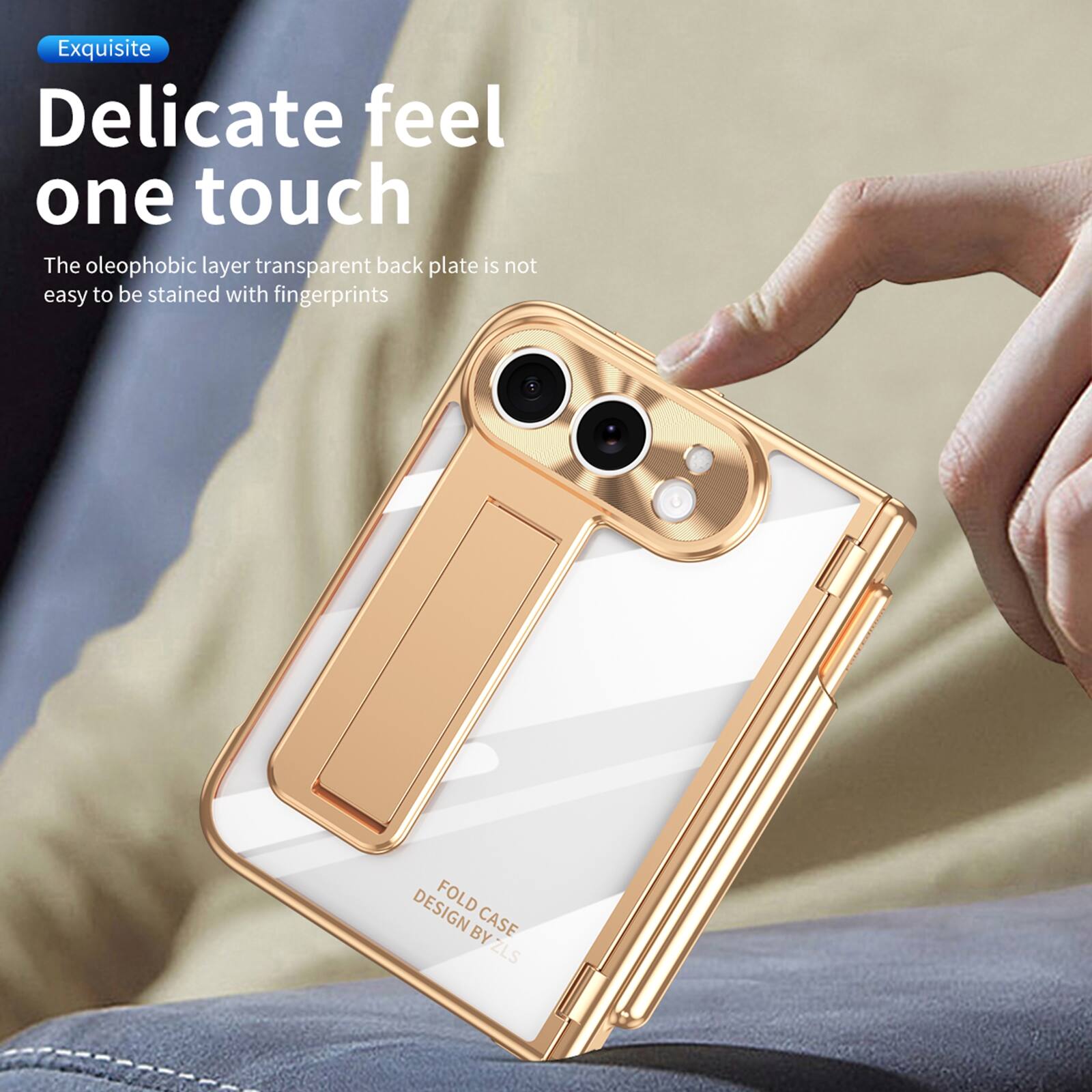 Exquisite

Delicate feel one touch

The oleophobic layer transparent back plate is not easy to be stained with fingerprints

DESIGN FOLD BY CASE ZLS