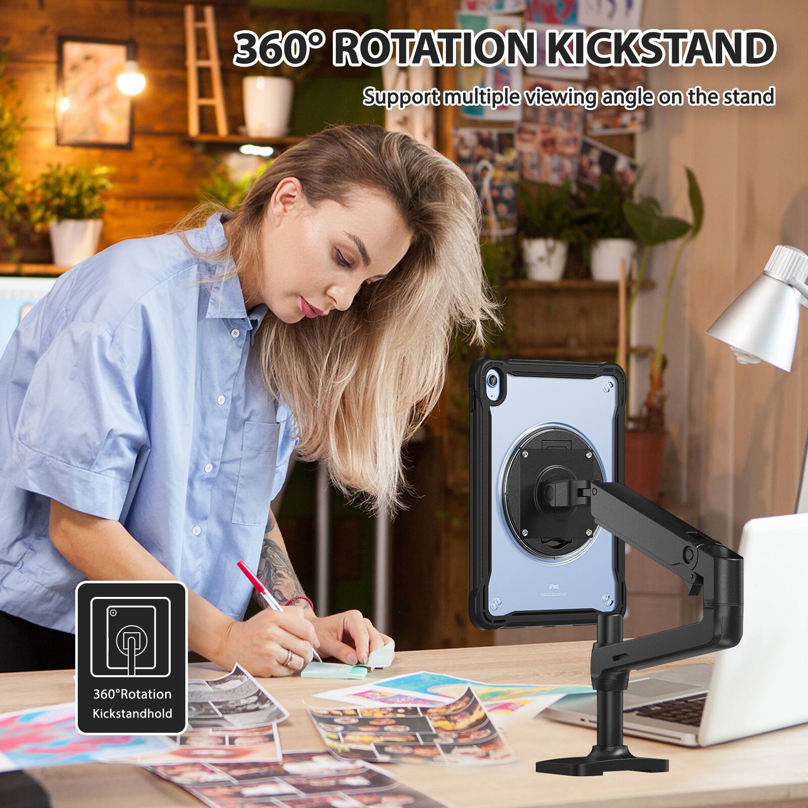 360° ROTATION KICKSTAND  
Support multiple viewing angle on the stand  
360°Rotation Kickstandhold