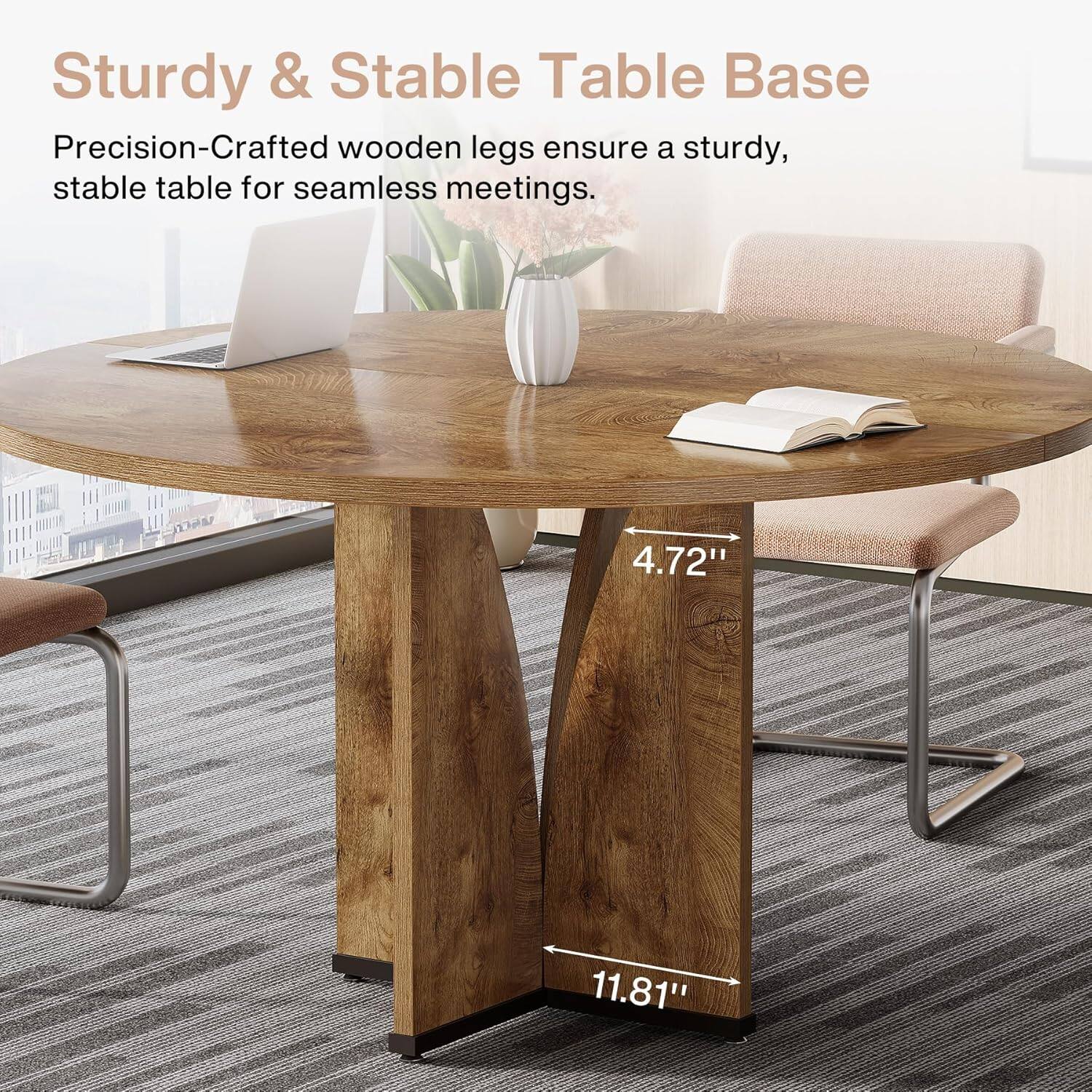Sturdy & Stable Table Base

Precision-Crafted wooden legs ensure a sturdy, stable table for seamless meetings.

4.72"
11.81"