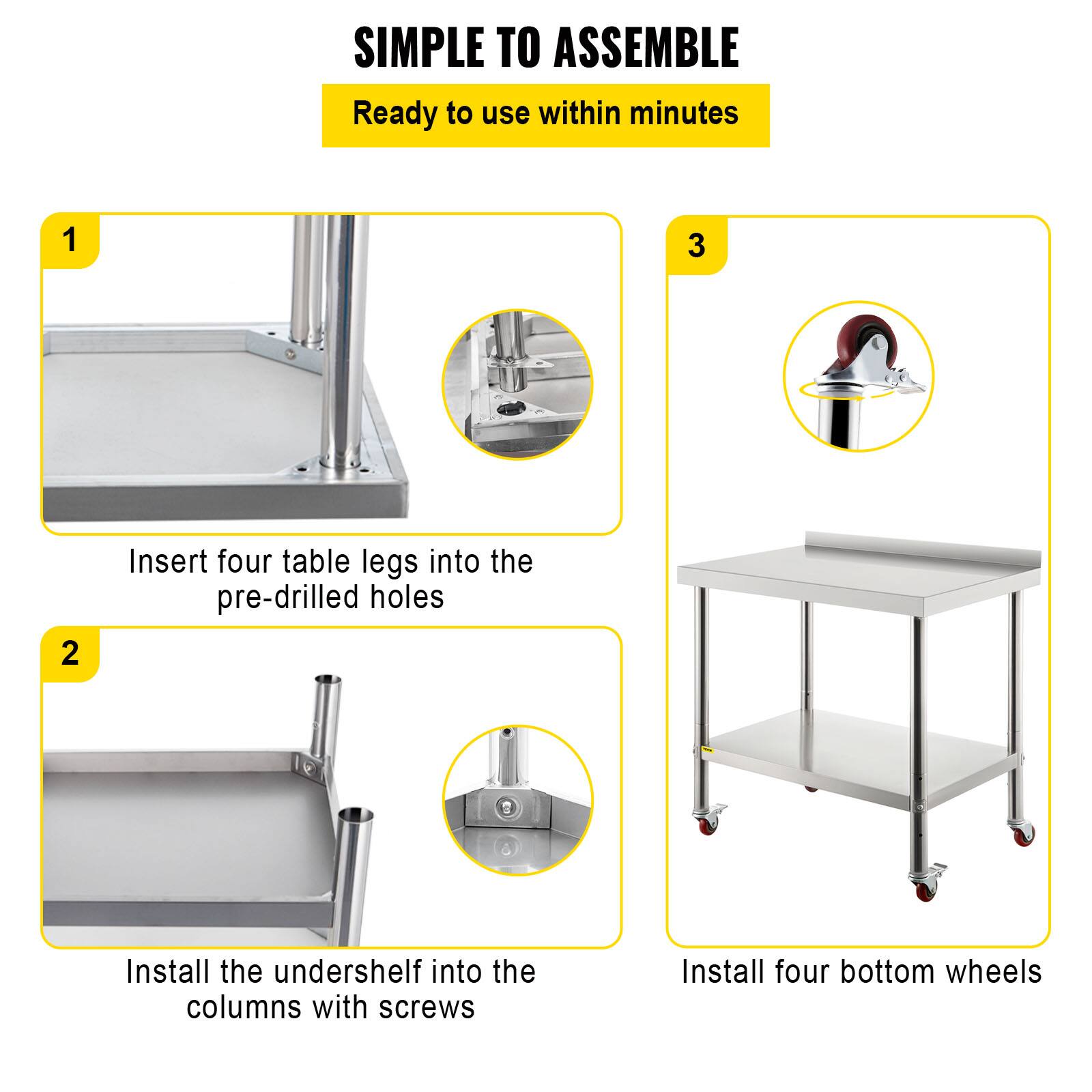 SIMPLE TO ASSEMBLE  
Ready to use within minutes  

1. Insert four table legs into the pre-drilled holes  
2. Install the undershelf into the columns with screws  
3. Install four bottom wheels