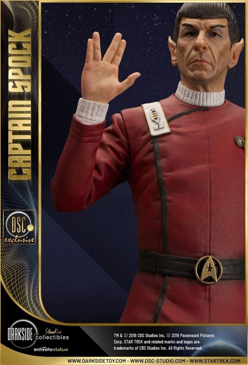 CAPTAIN SPOCK

DSC exclusive

DARKSIDE Studio collectibles
infinitestatue

TM & © 2019 CBS Studios Inc. © 2019 Paramount Pictures Corp. STAR TREK and related marks and logos are trademarks of CBS Studios Inc. All Rights Reserved.

WWW.DARKSIDETOY.COM - WWW.DSC-STUDIO.COM - WWW.STARTREK.COM