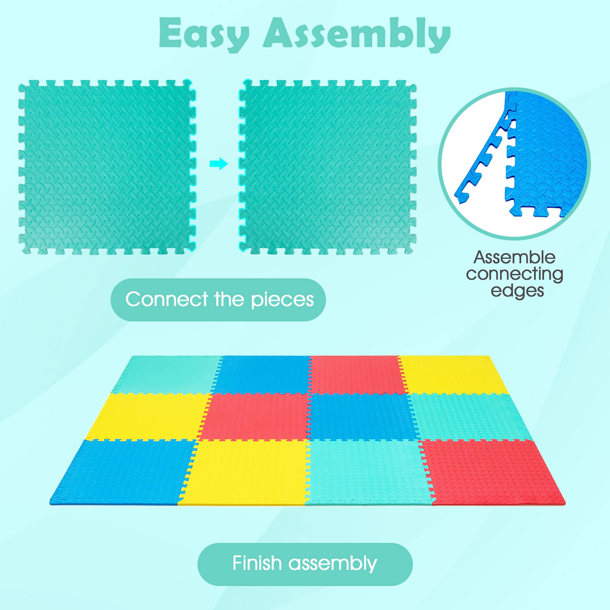 Easy Assembly

1. Connect the pieces
2. Assemble connecting edges
3. Finish assembly