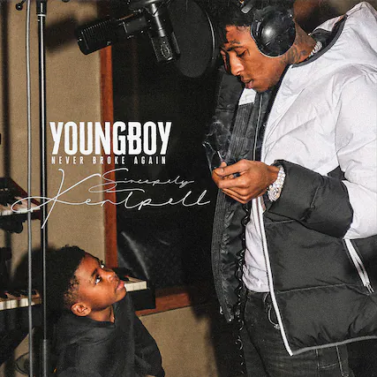 YOUNGBOY
NEVER BROKE AGAIN
Sincerely
Kerrell