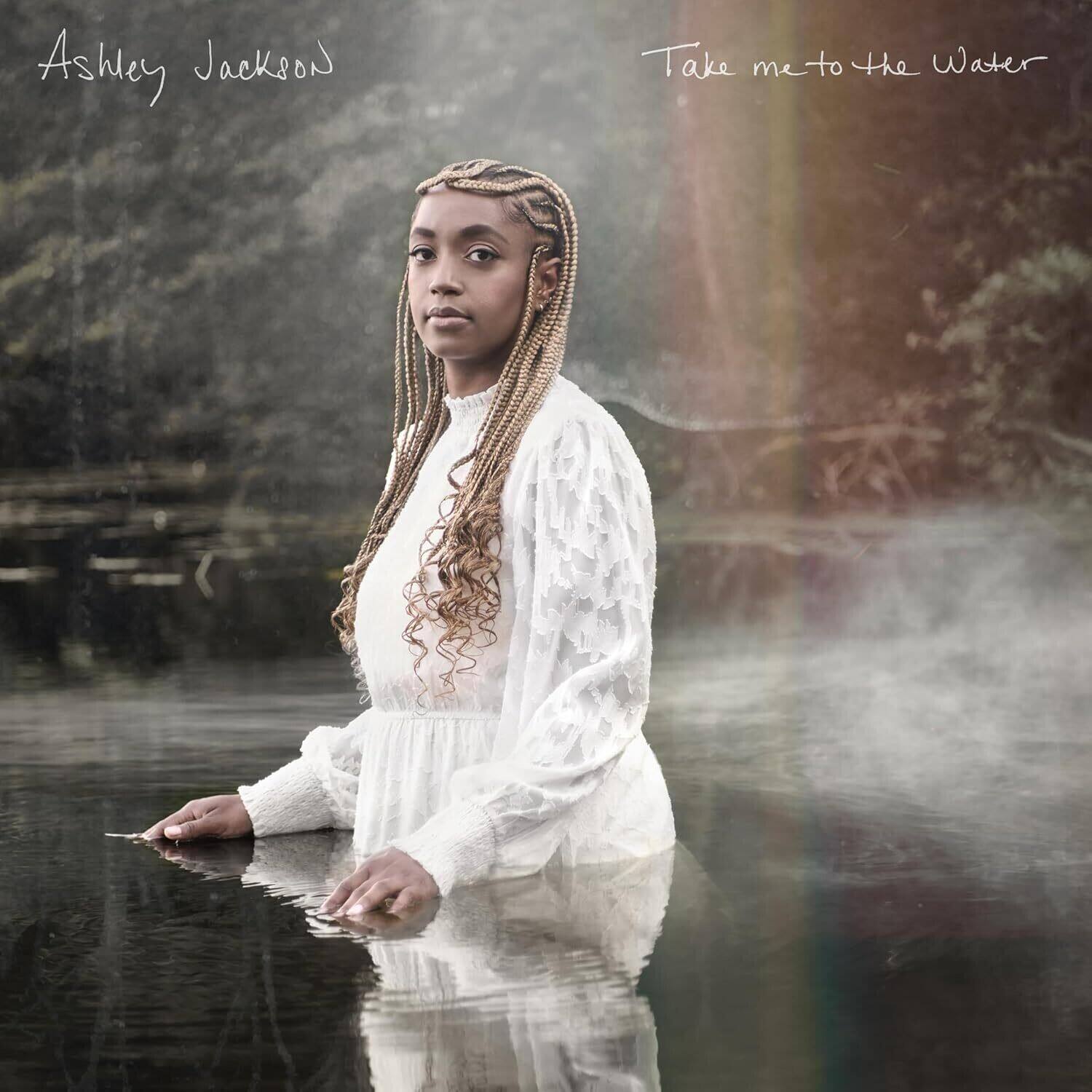 Ashley Jackson  
Take me to the Water
