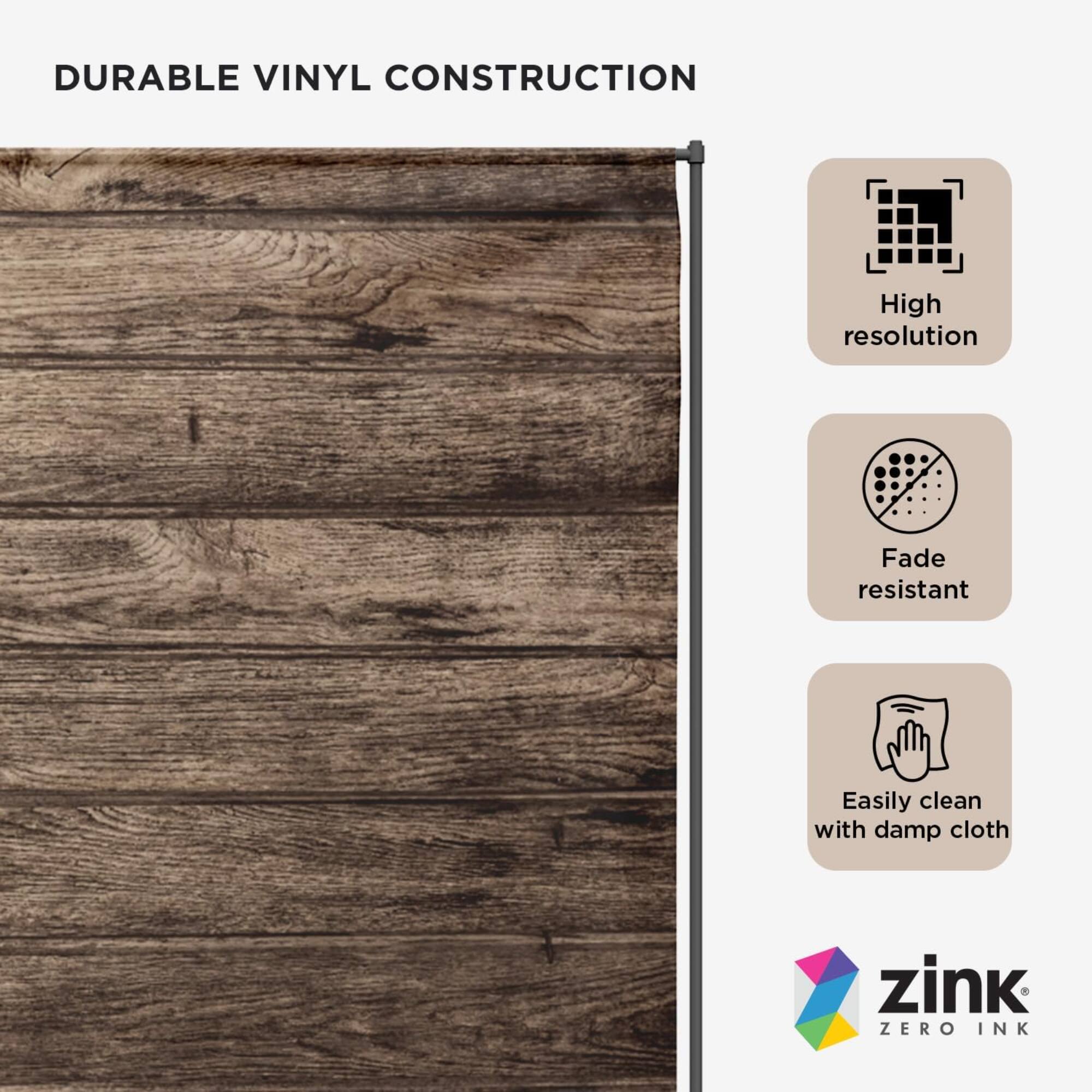 DURABLE VINYL CONSTRUCTION

- High resolution
- Fade resistant
- Easily clean with damp cloth

zink ZERO INK