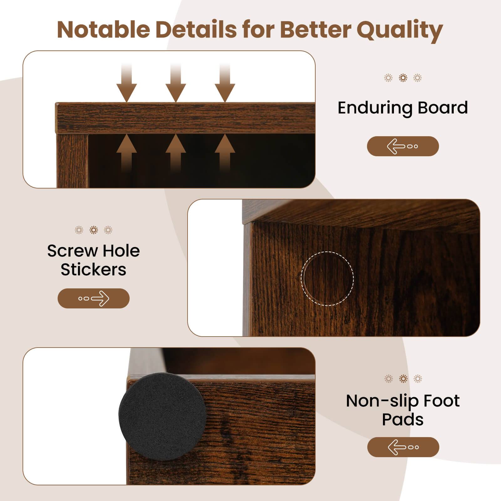 Notable Details for Better Quality

- Enduring Board
- Screw Hole Stickers
- Non-slip Foot Pads
