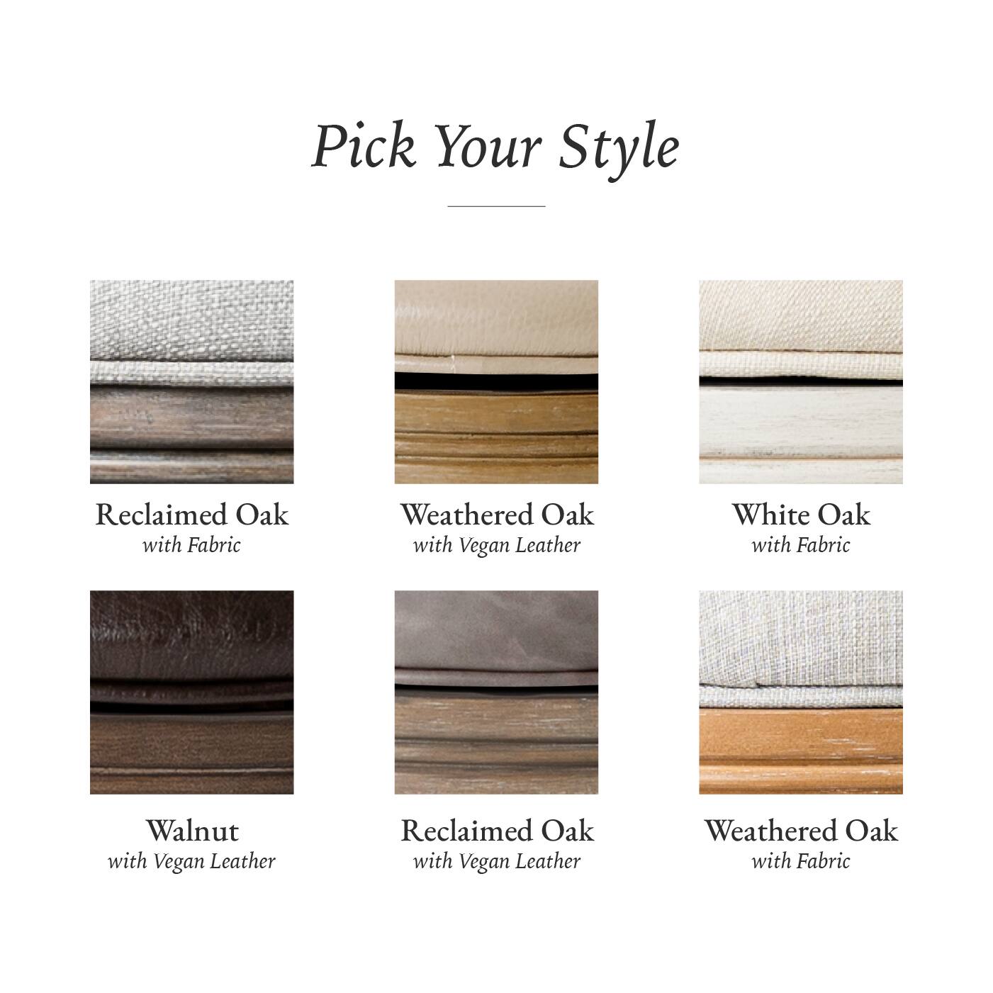 Here is the corrected and grouped text:

1. Reclaimed Oak with Fabric
2. Weathered Oak with Vegan Leather
3. White Oak with Fabric
4. Walnut with Vegan Leather
5. Reclaimed Oak with Vegan Leather
6. Weathered Oak with Fabric