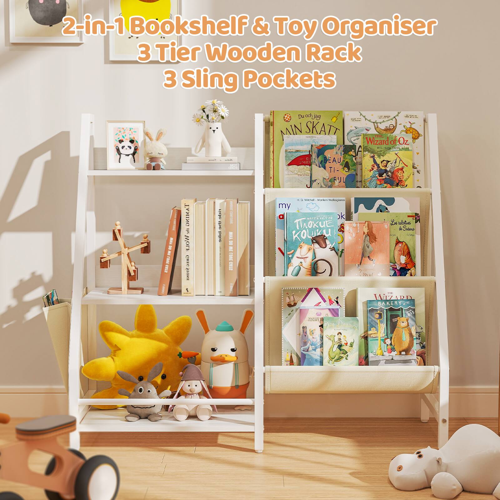 2-in-1 Bookshelf & Toy Organiser  
3 Tier Wooden Rack  
3 Sling Pockets  

MIN SKATT  
BEAU TI-FUL  
Wizard of Oz  
TAMING THE WOLF  
DERO  
my  
KOURU  
WIZARD BAKERY