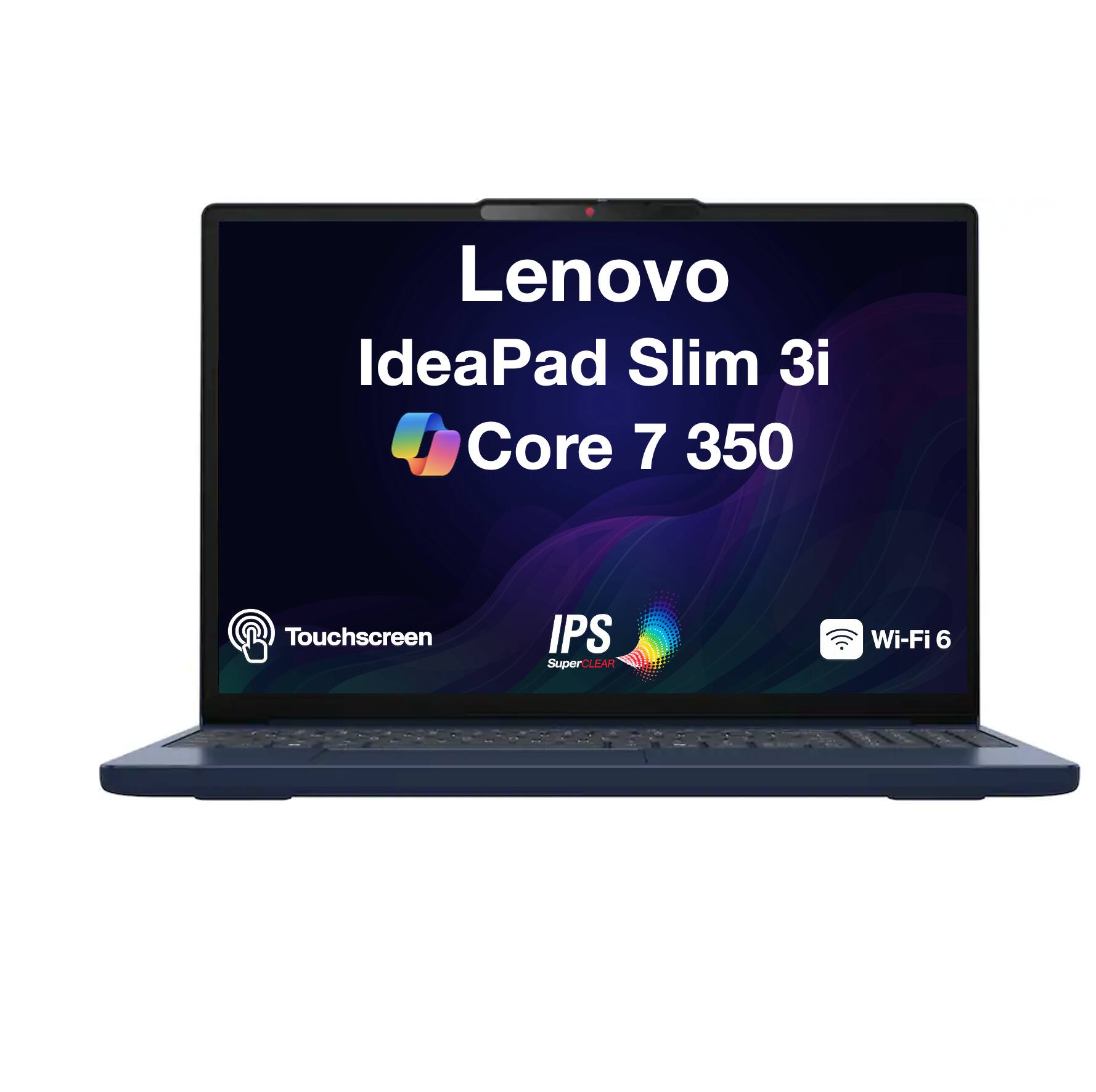 Lenovo IdeaPad Slim 3i Core 7 350  
Touchscreen  
IPS SuperCLEAR  
Wi-Fi 6