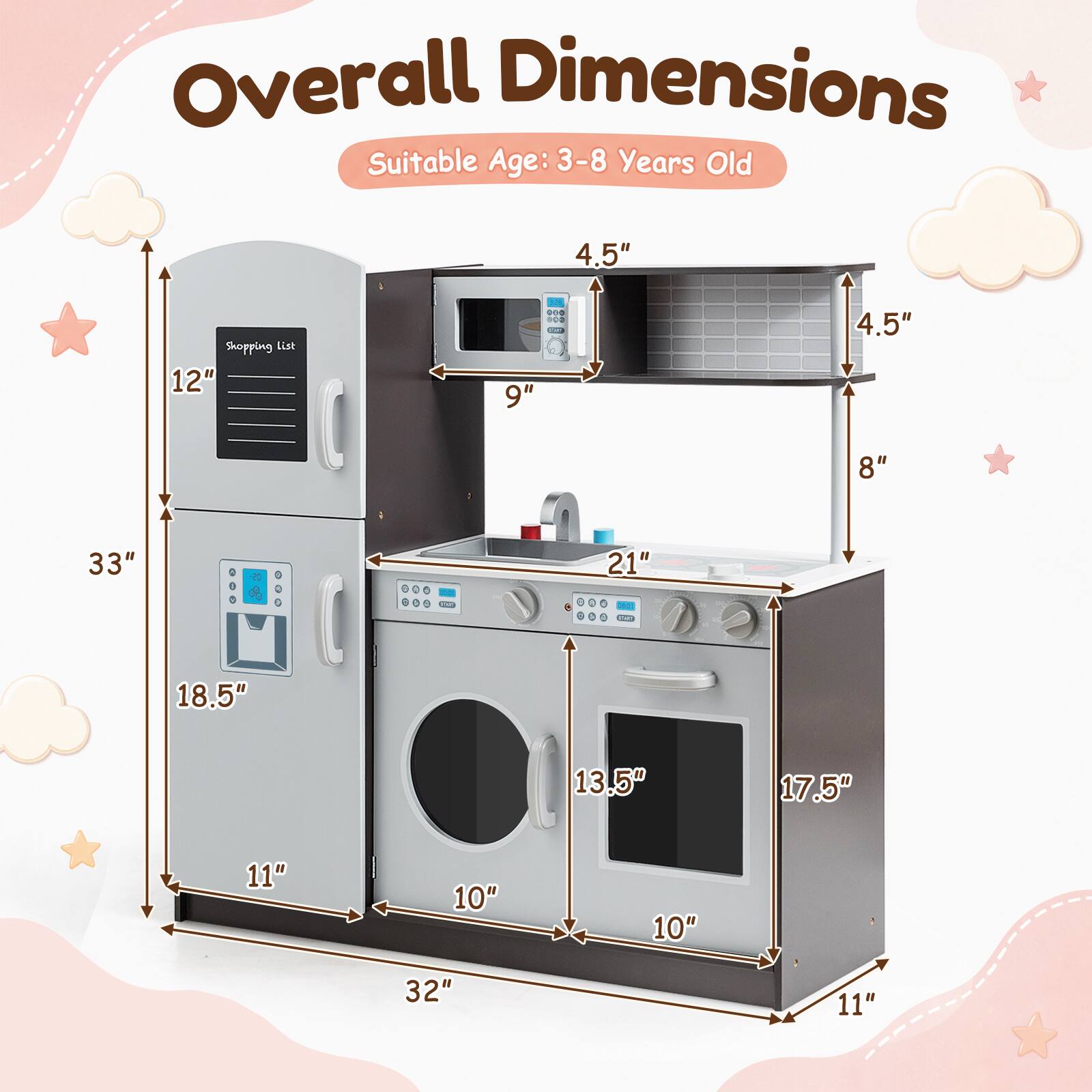 Overall Dimensions  
Suitable Age: 3-8 Years Old  

4.5"  
12"  
9"  
4.5"  
8"  
33"  
18.5"  
11"  
10"  
10"  
32"  
11"  
21"  
13.5"  
17.5"  
10"