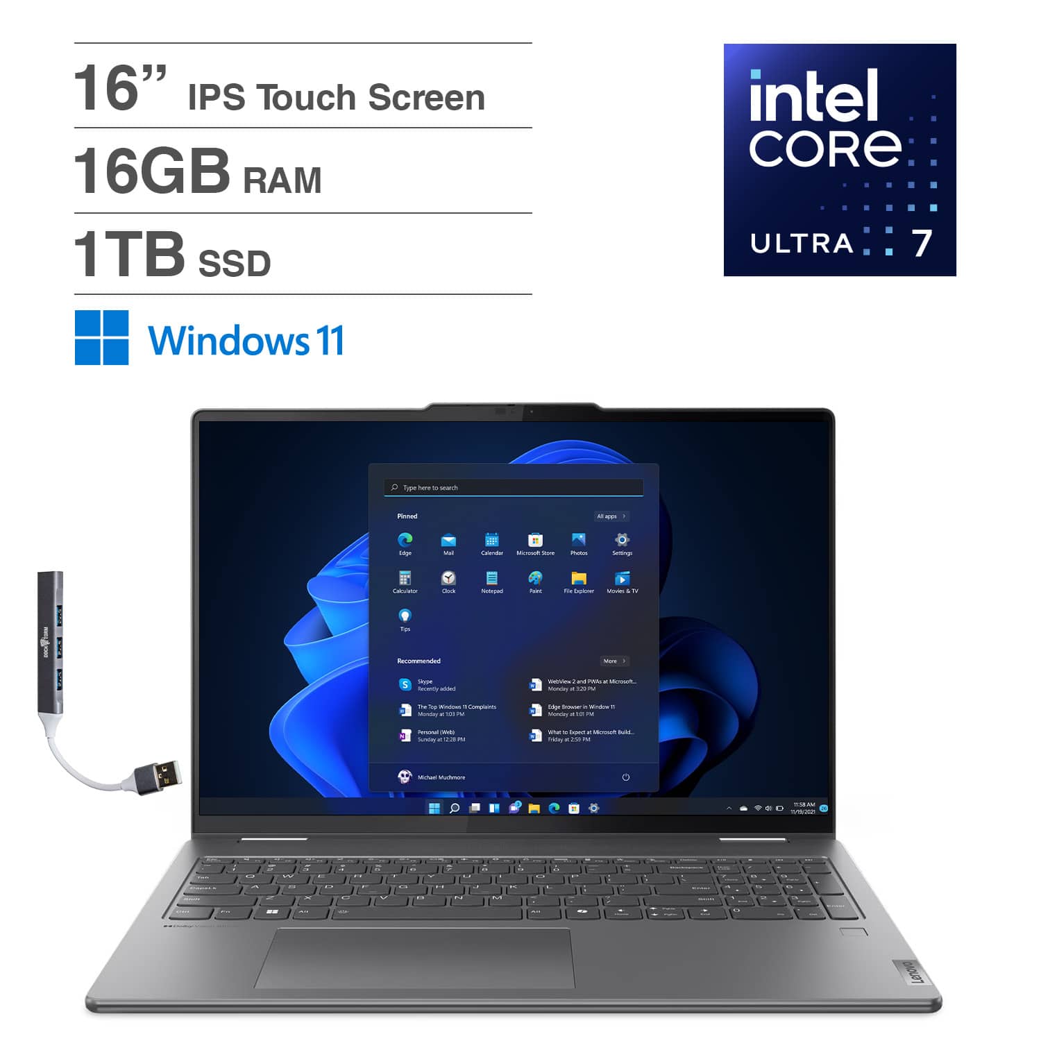 16" IPS Touch Screen  
16GB RAM  
1TB SSD  
Intel Core Ultra 7  
Windows 11